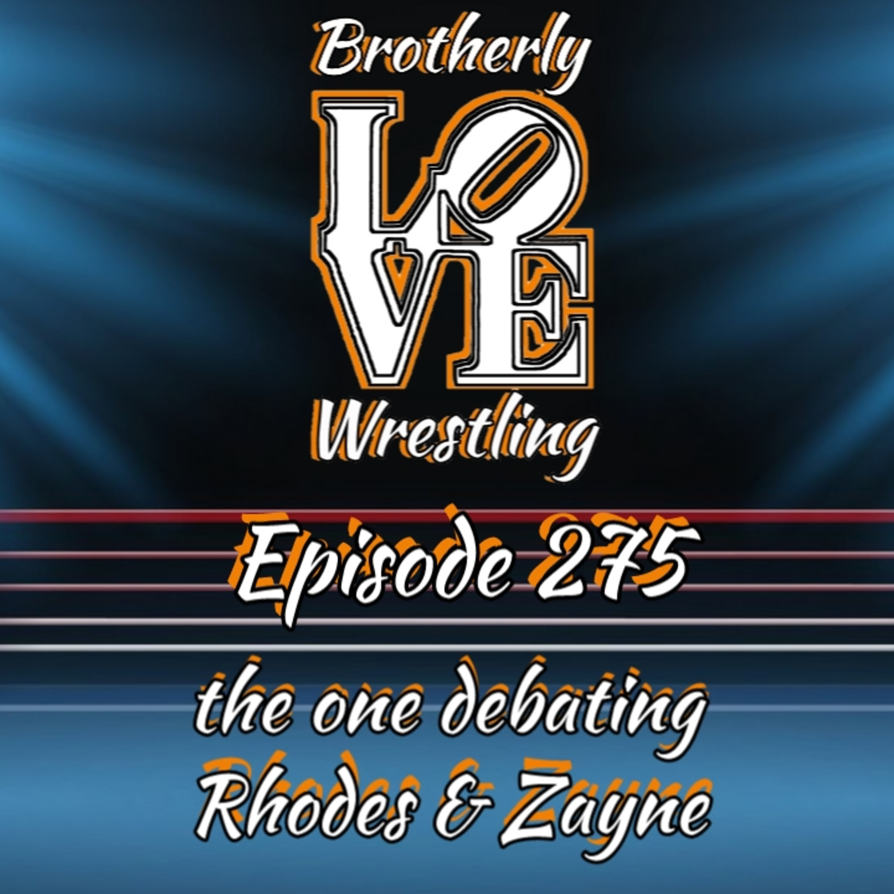 BLW Ep. 275- the one debating Rhodes & Zayne episode artwork