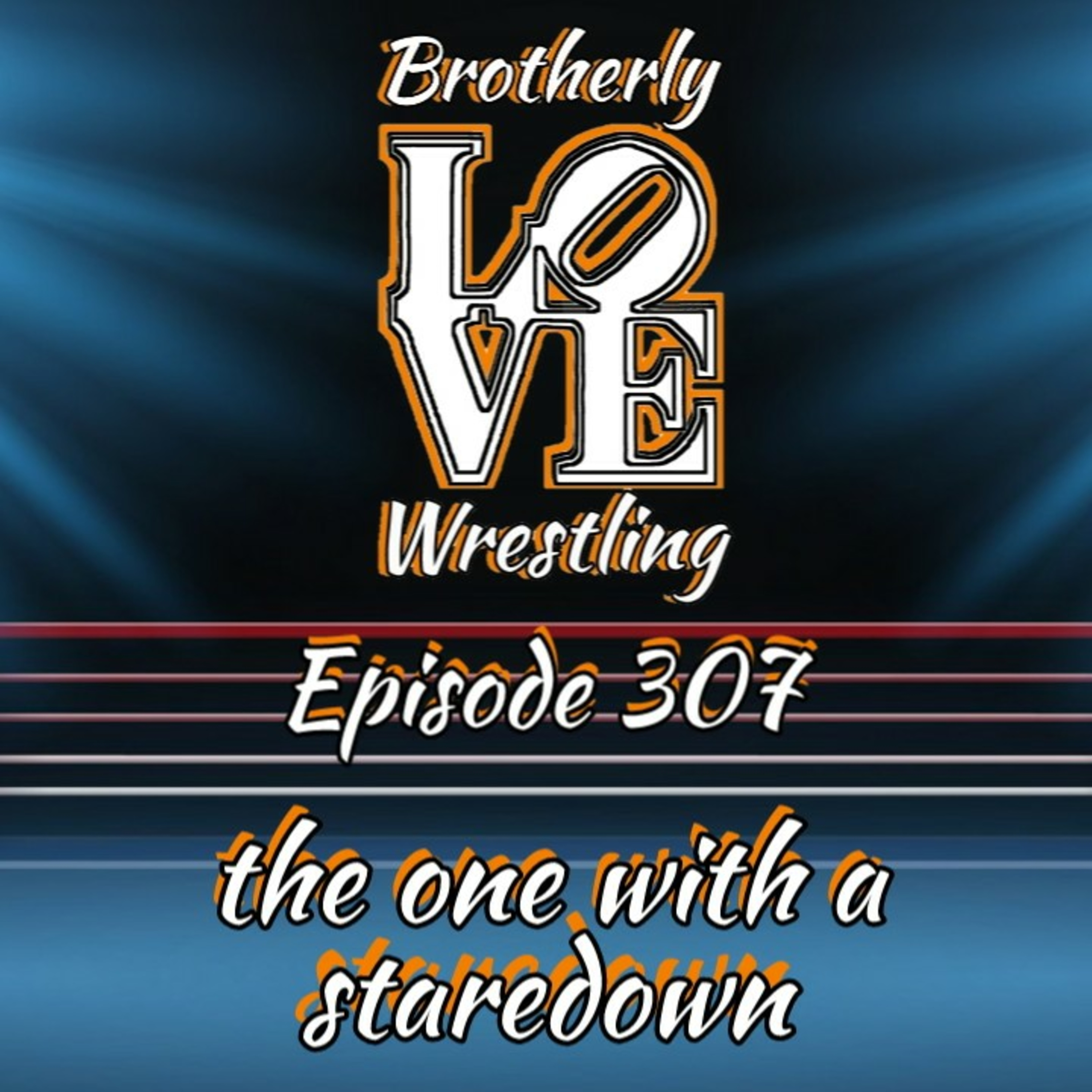 BLW Ep. 307- The one with the staredown  episode artwork