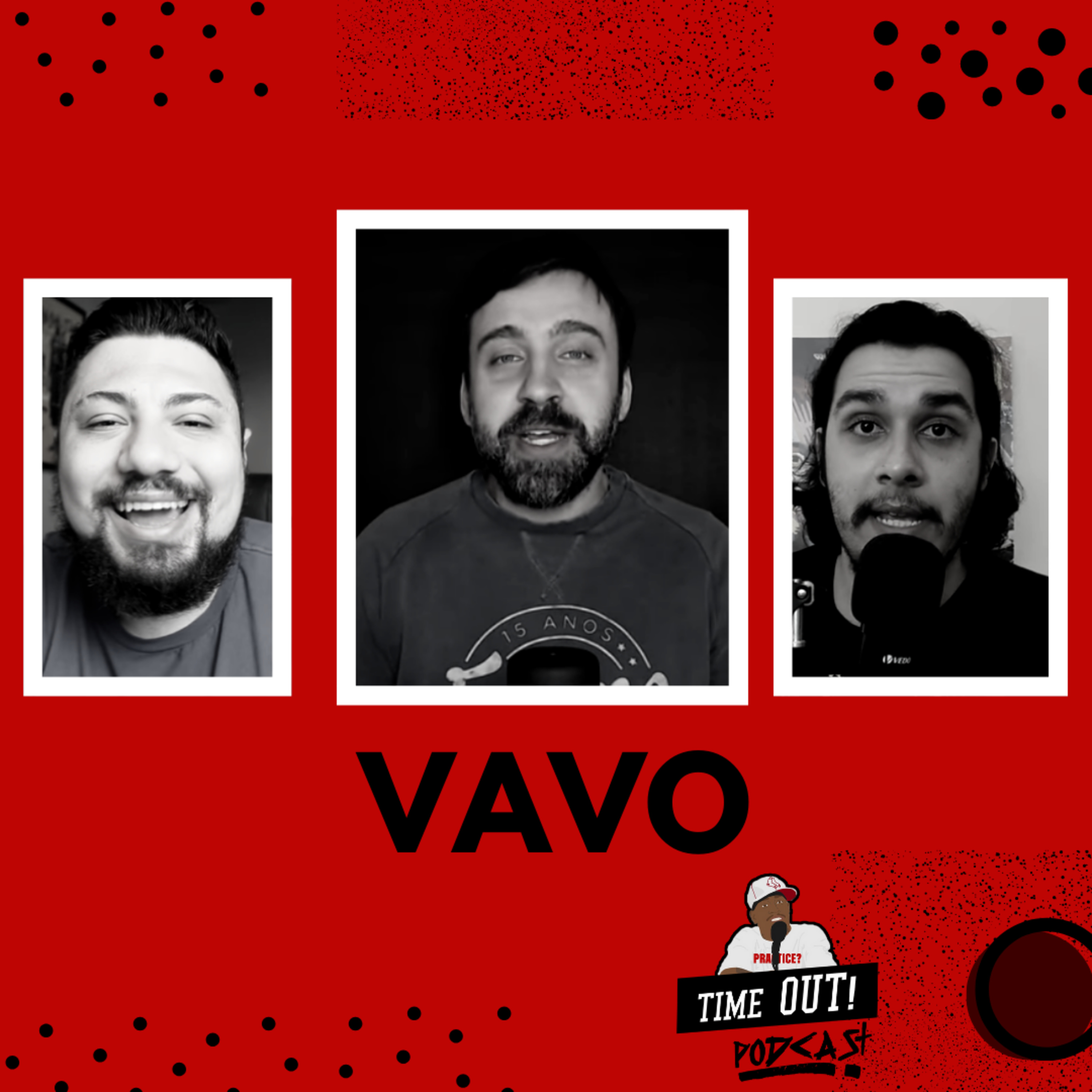 VAVO (BOOM SHAKALAKA!) / EP 06 / TIMEOUT! PODCAST