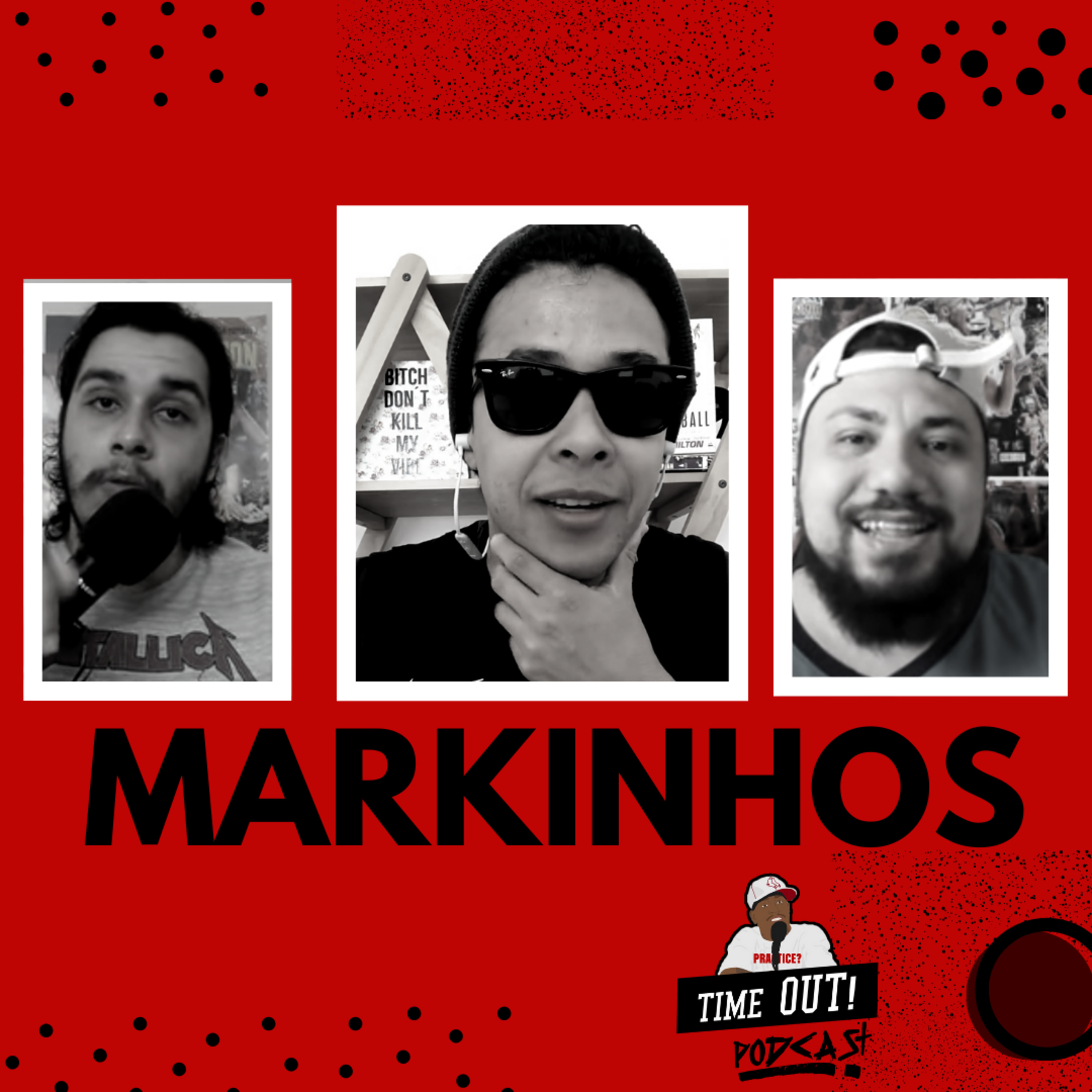 MARKINHOS (BIG 2 POD) / EP 07 / TIMEOUT! PODCAST