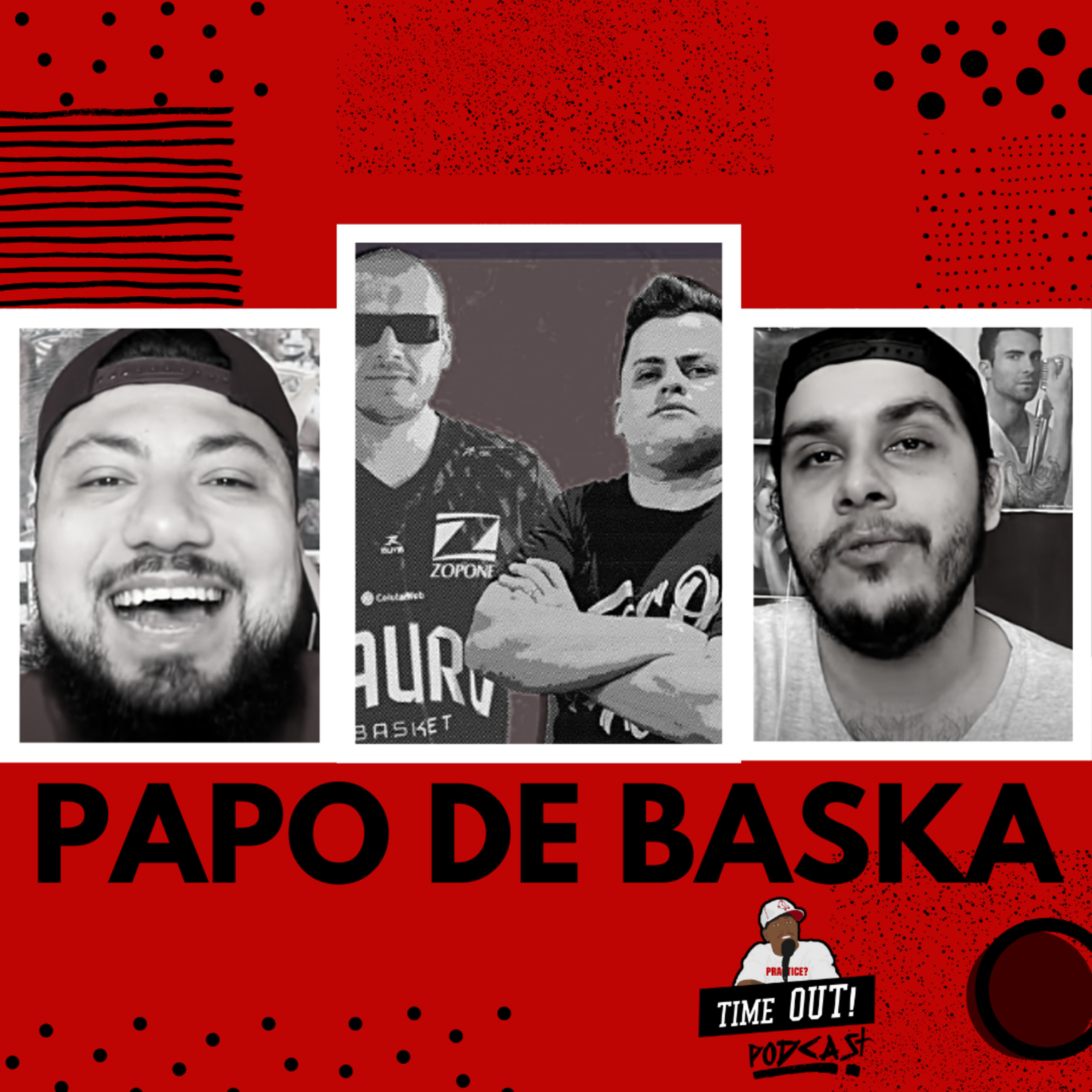 EVANDRO E ALEX ( PAPO DE BASKA ) / EP 18 / TIMEOUT! PODCAST