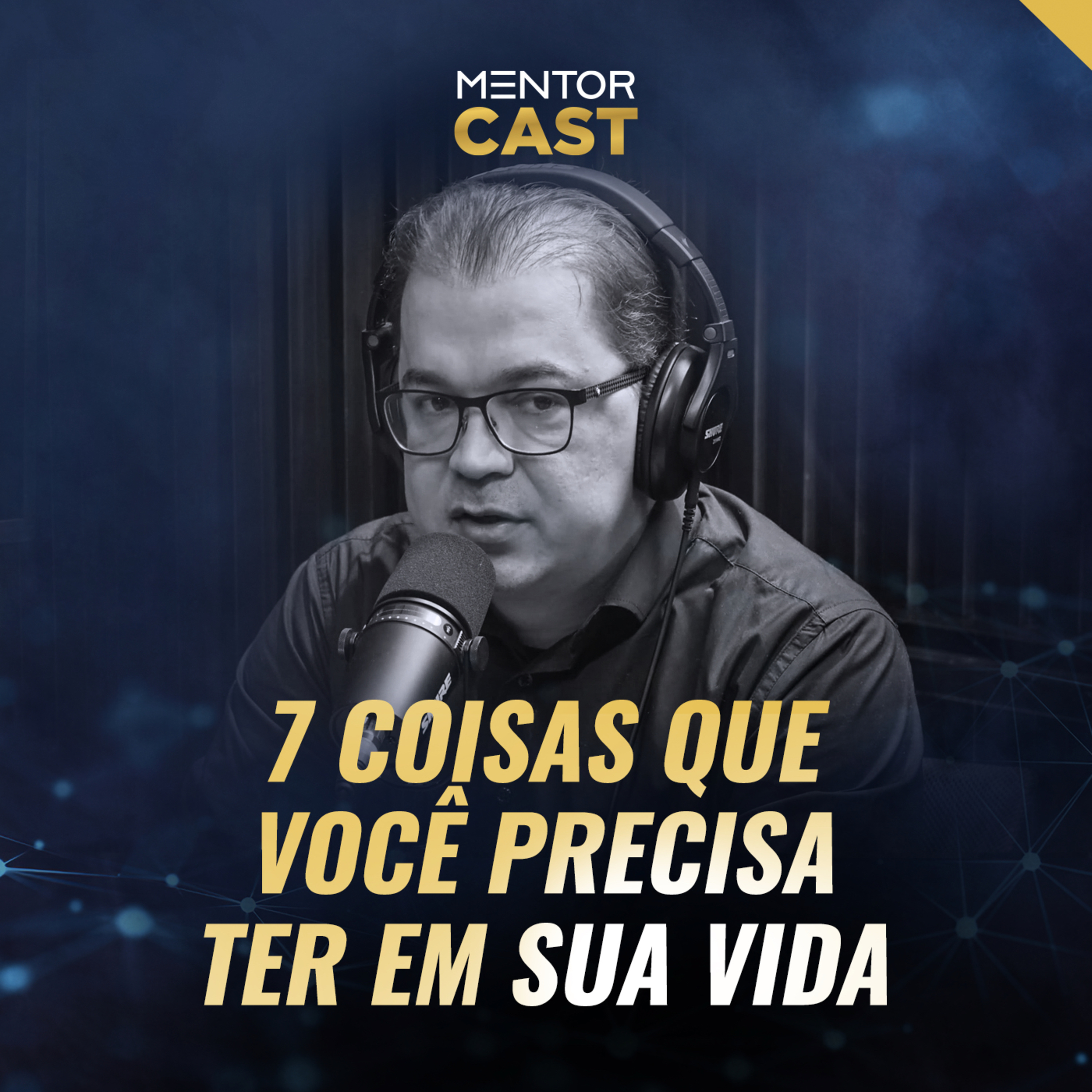 MentorCast #83 - 7 coisas que você precisa ter em sua vida episode artwork