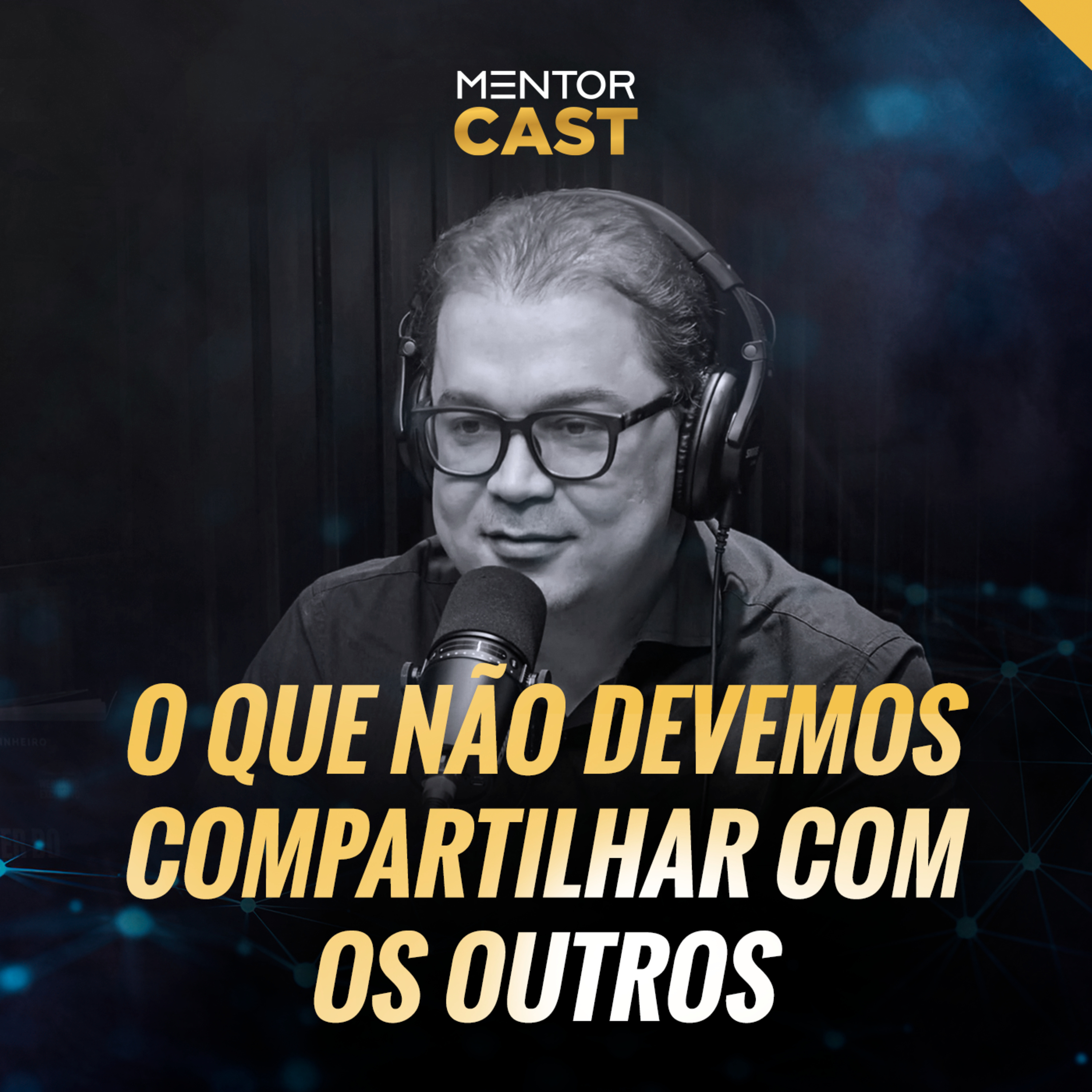MentorCast #112 - O que não devemos compartilhar com os outros episode artwork