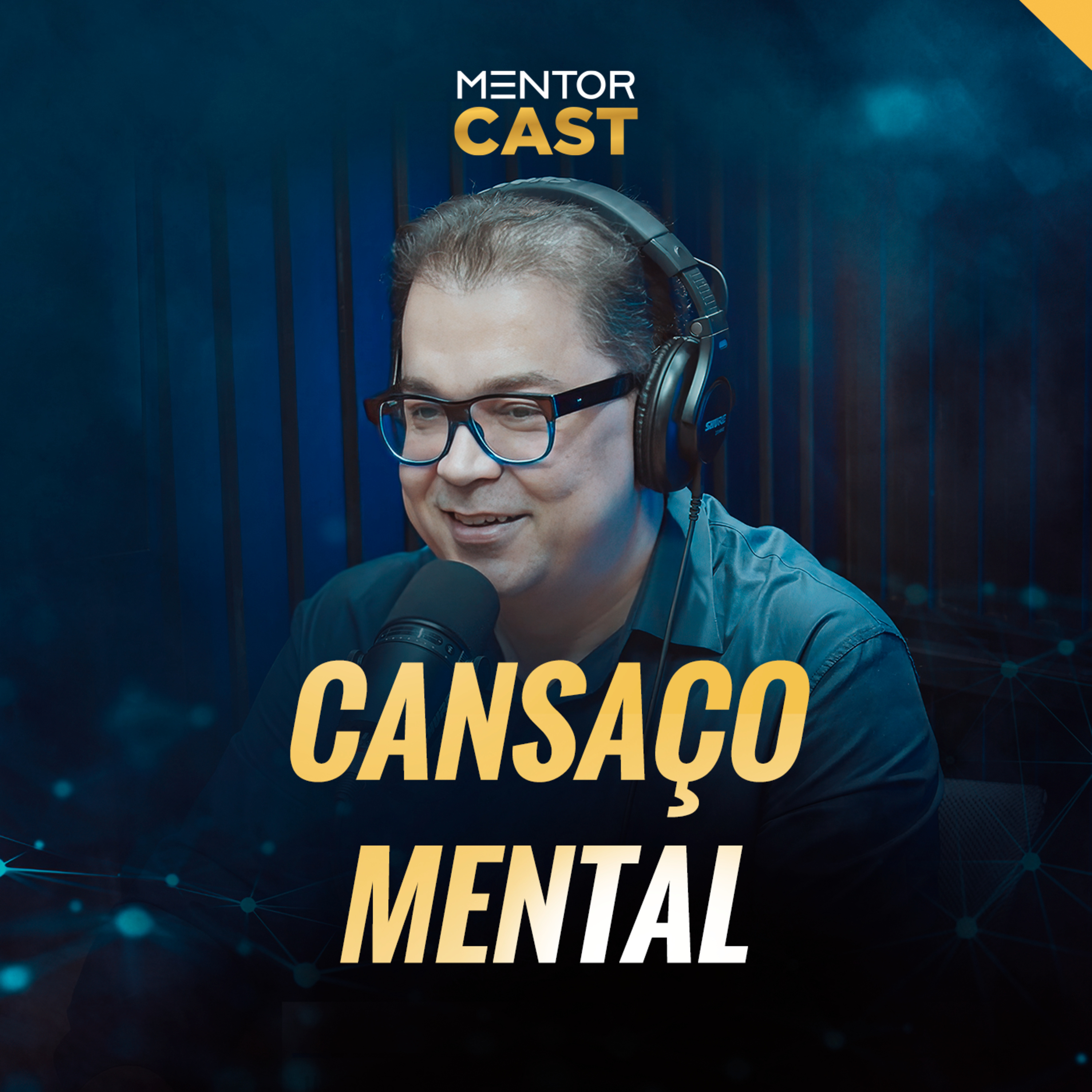 Mentor Cast #147 - Os sintomas de uma mente cansada episode artwork