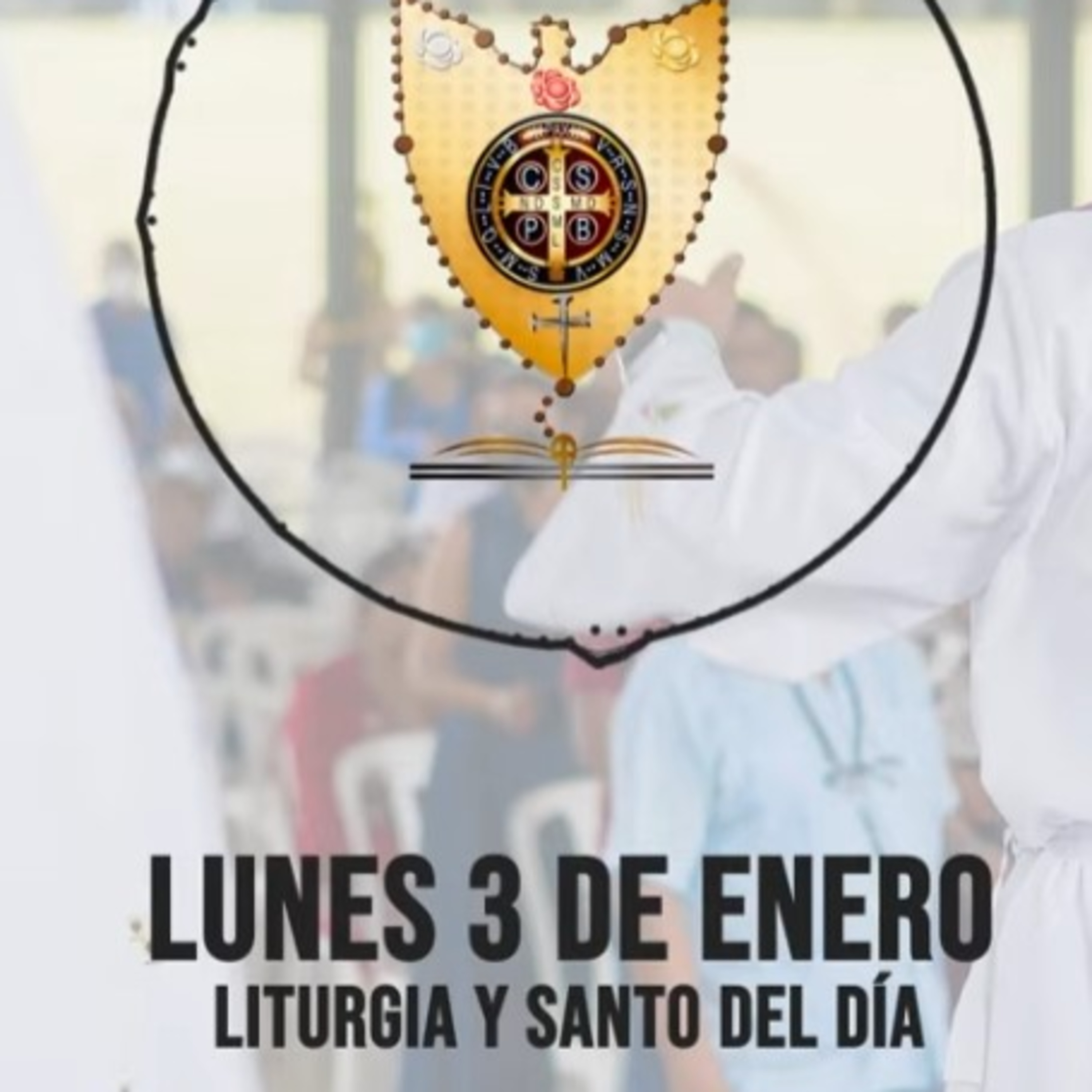 LUNES 3 DE ENERO (Liturgia y Santo del Día) - Padre Bernardo Moncada episode artwork