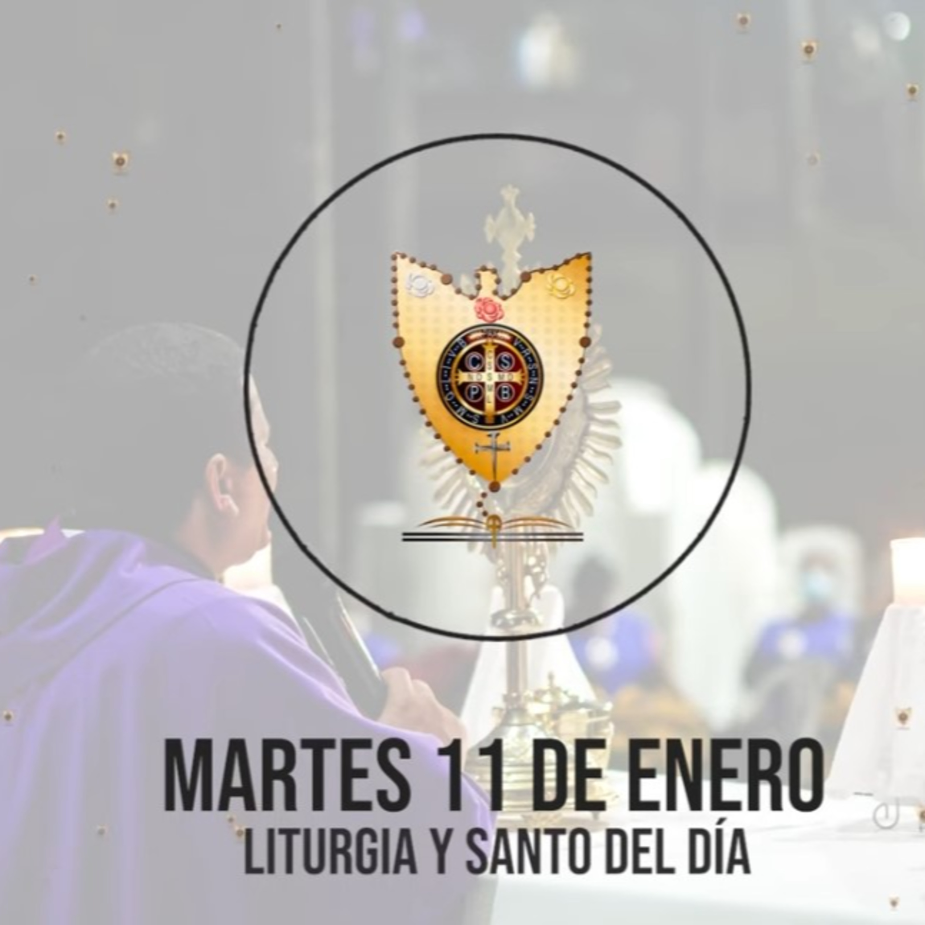 MARTES 11 DE ENERO (Liturgia y Santo del Día) - Padre Bernardo Moncada episode artwork