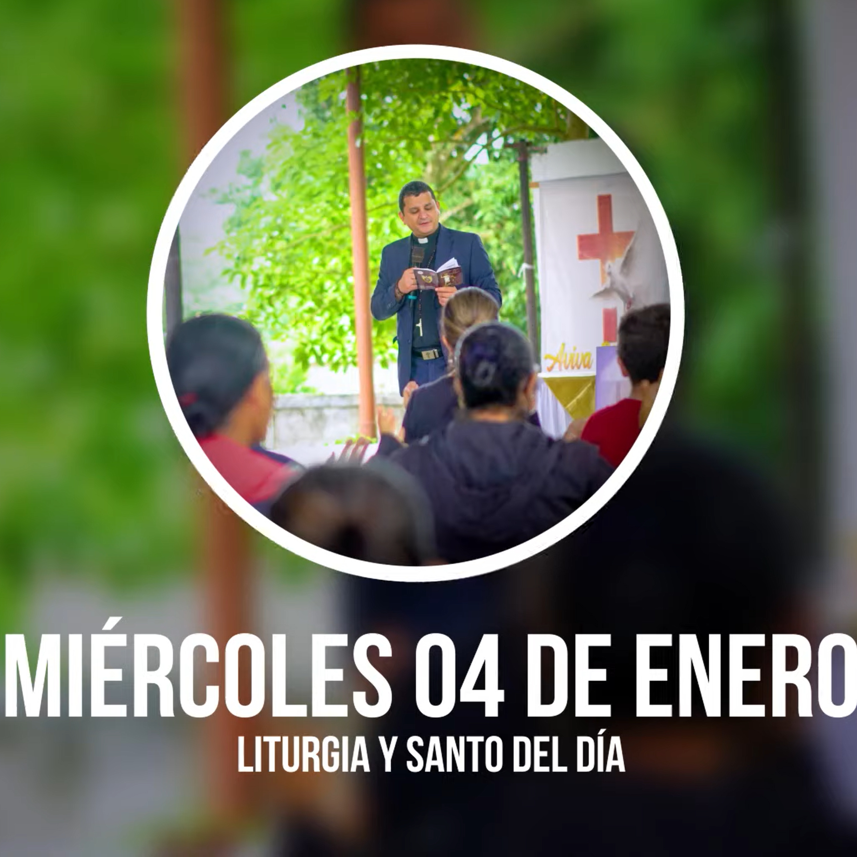 MIÉRCOLES 04 DE ENERO (Liturgia y Santo del Día) - Padre Bernardo Moncada episode artwork