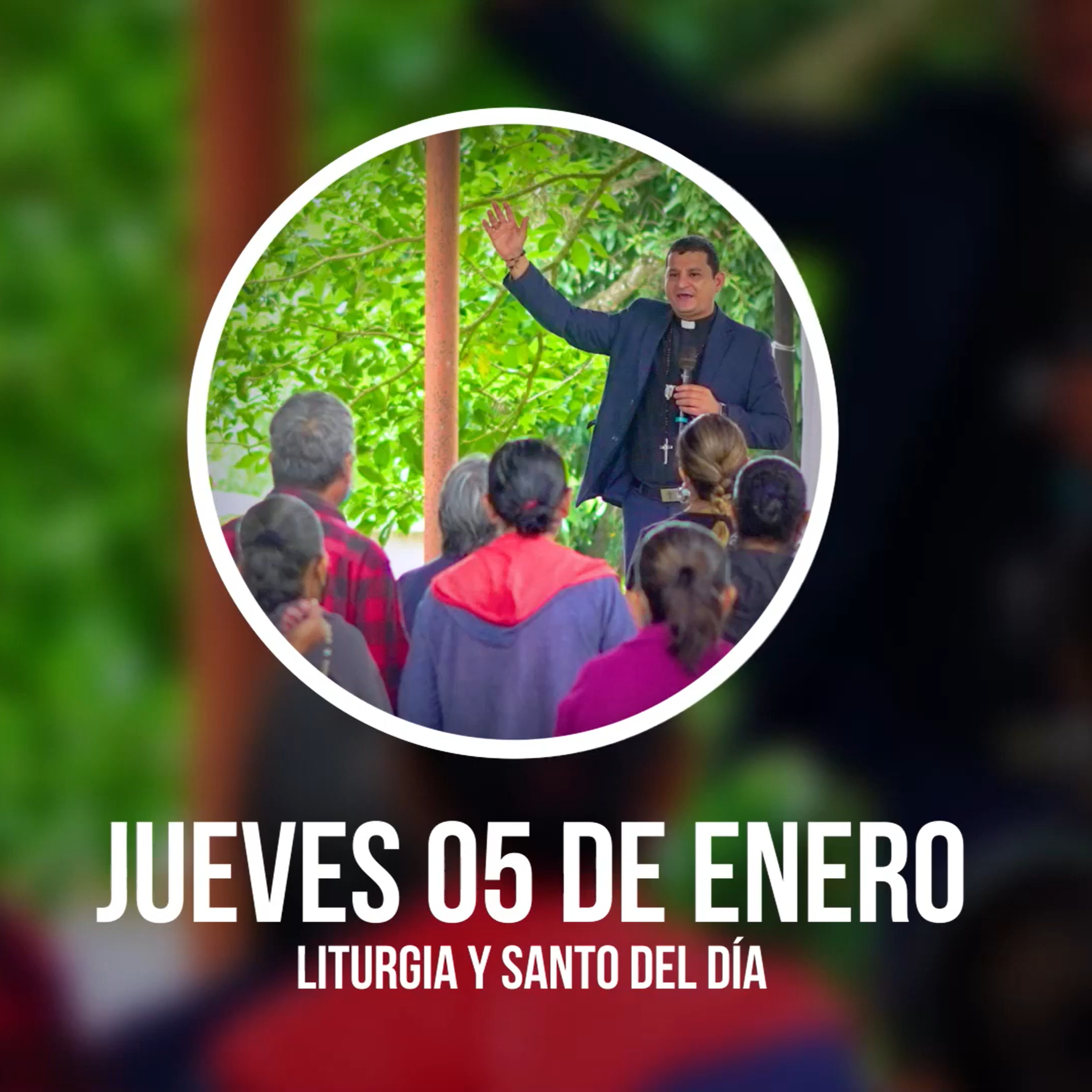 JUEVES 05 DE ENERO (Liturgia y Santo del Día) - Padre Bernardo Moncada episode artwork