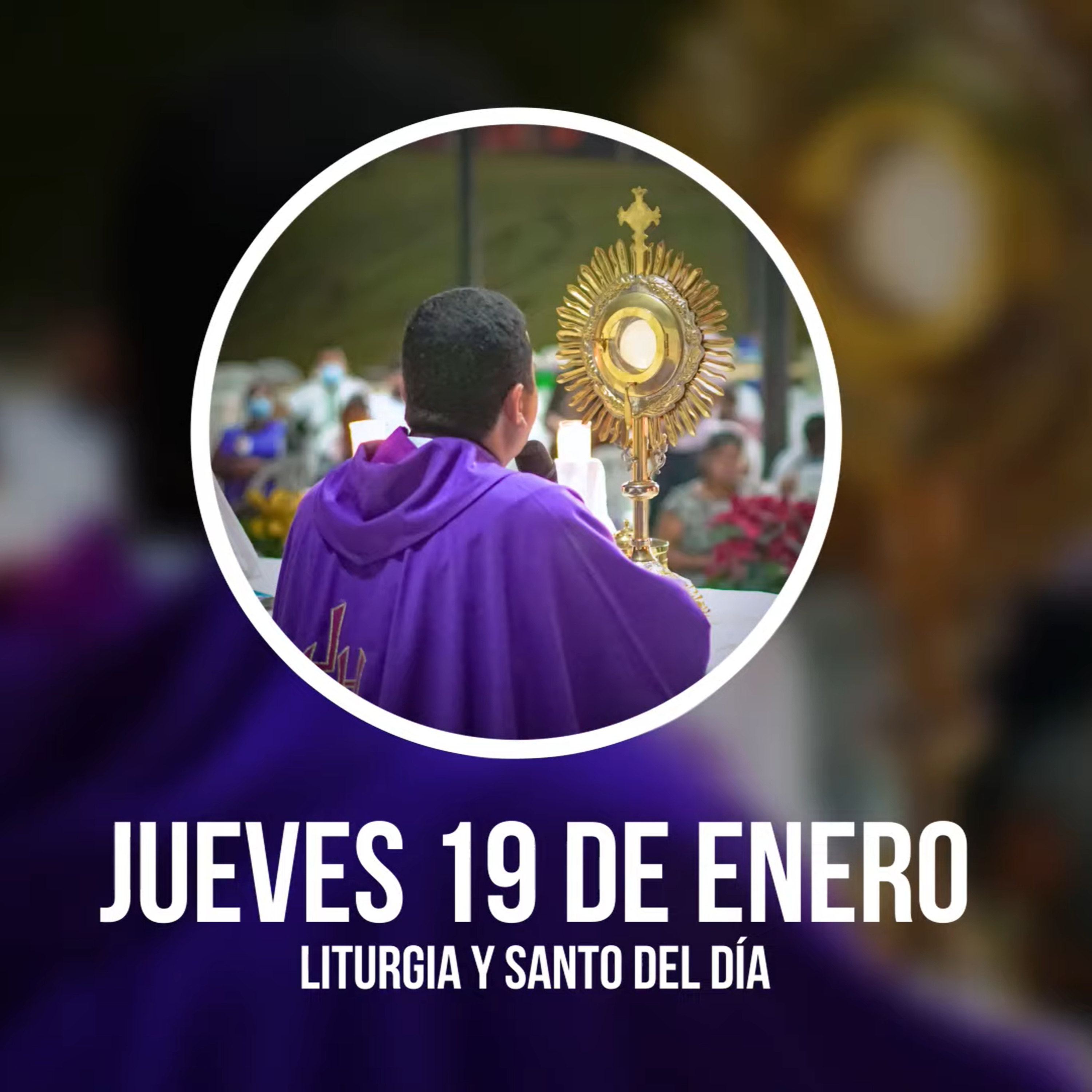 JUEVES 19 DE ENERO (Liturgia y Santo del Día) - Padre Bernardo Moncada episode artwork