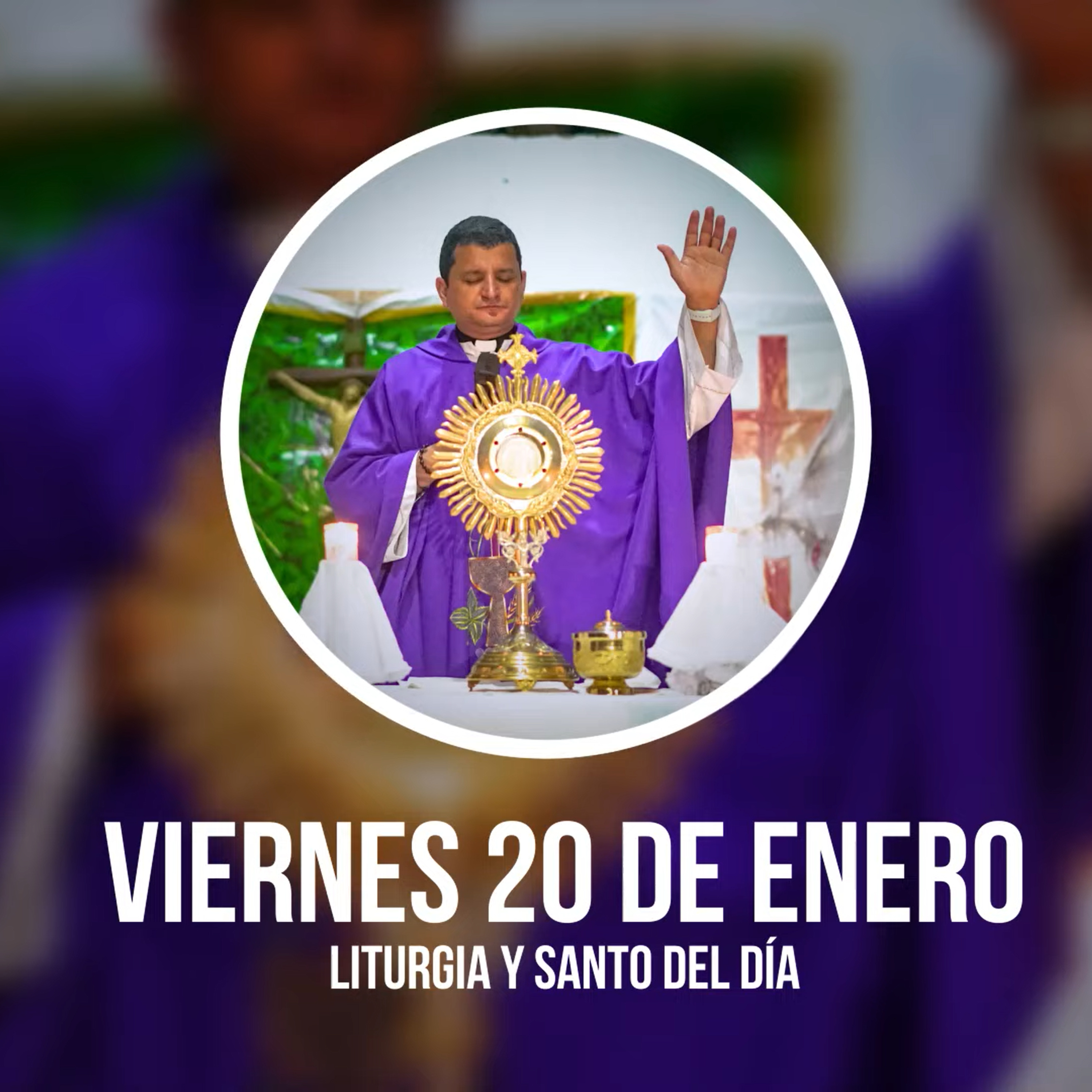 VIERNES 20 DE ENERO (Liturgia y Santo del Día) - Padre Bernardo Moncada episode artwork