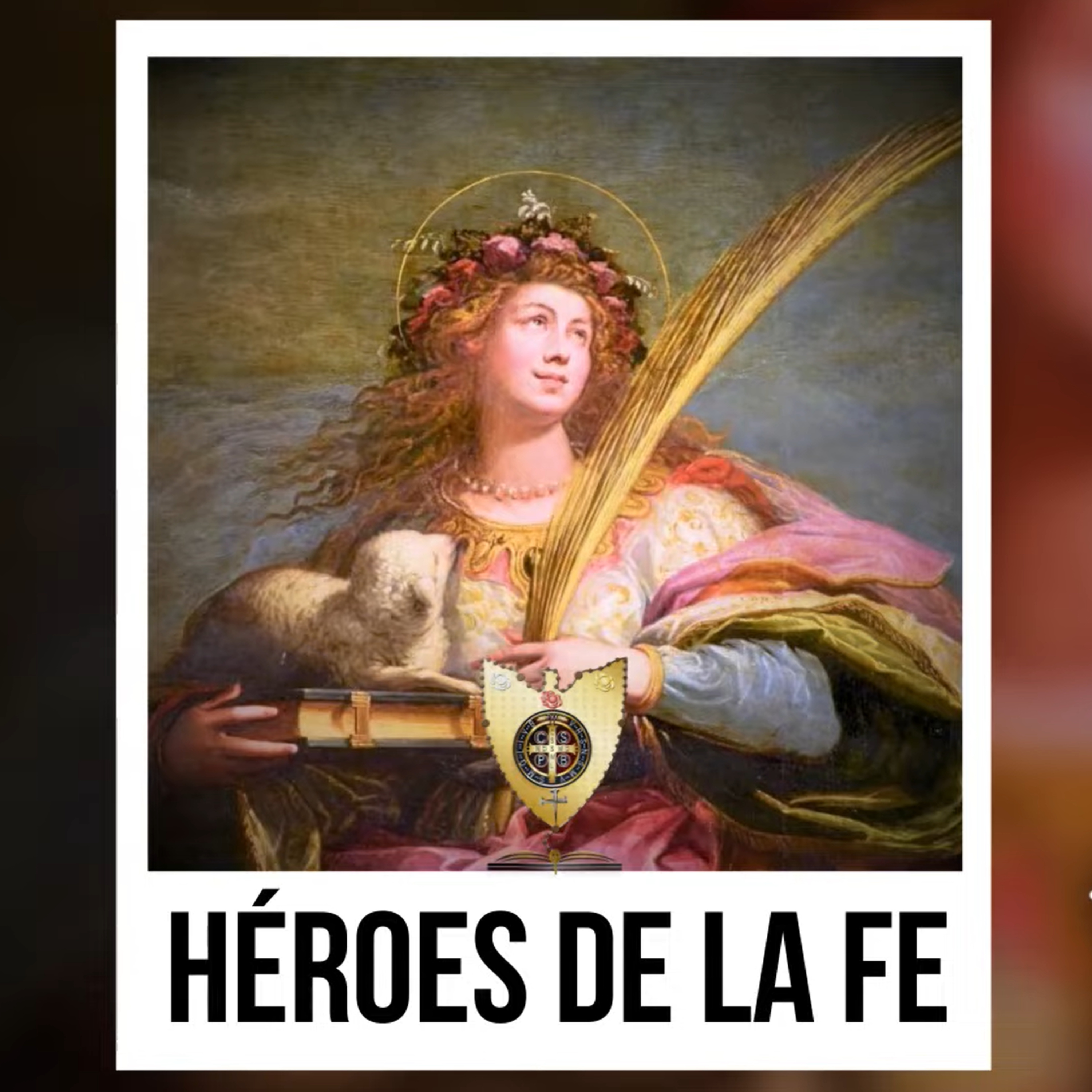 SANTA INÉS MÁRTIR (Héroes De La Fe) - Padre Bernardo Moncada episode artwork