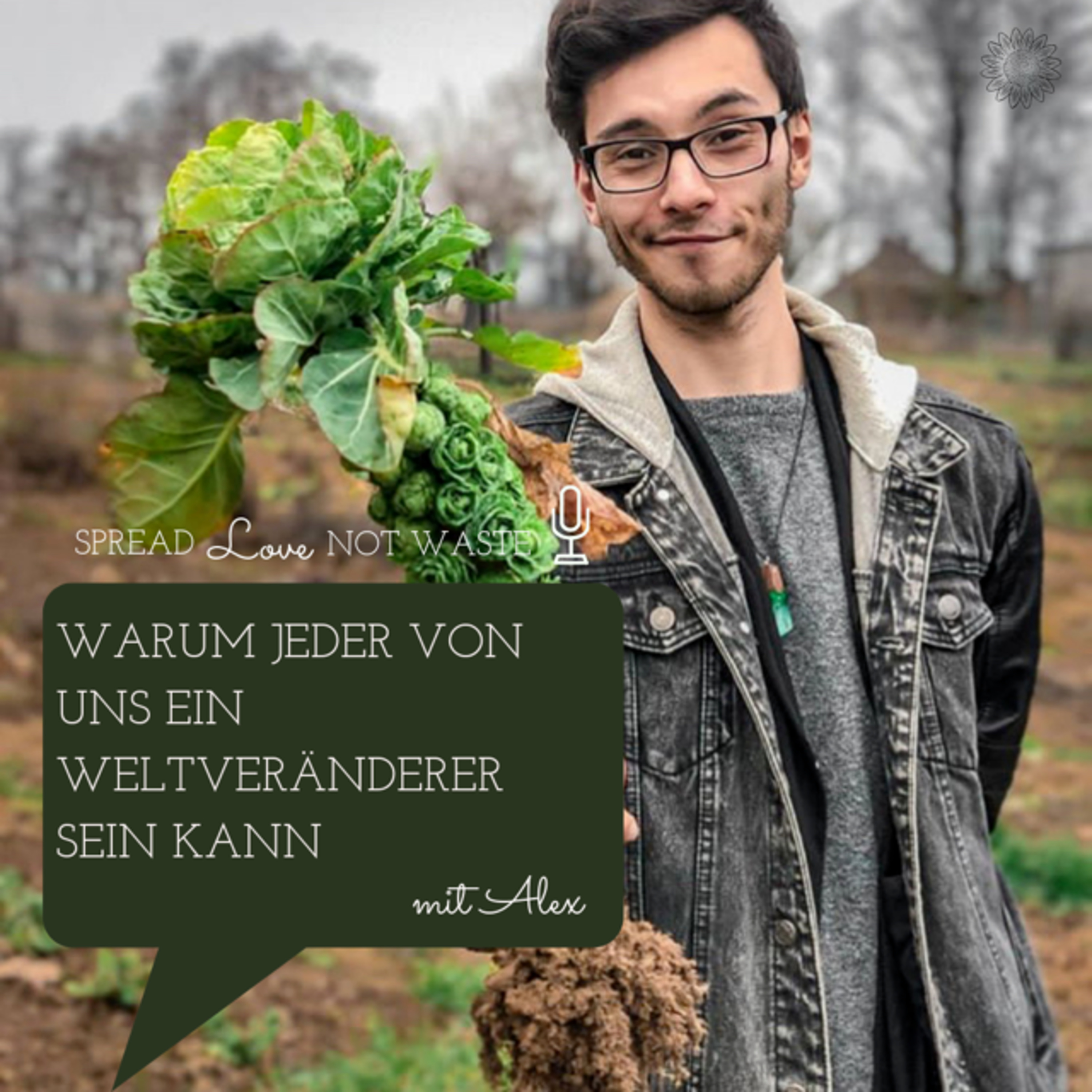 Teil 2: Warum jeder von uns die Welt verändern kann mit Alex von @Gutmensch_Alex Teil 2: Warum jeder von uns die Welt verändern kann mit Alex von @Gutmensch_Alex