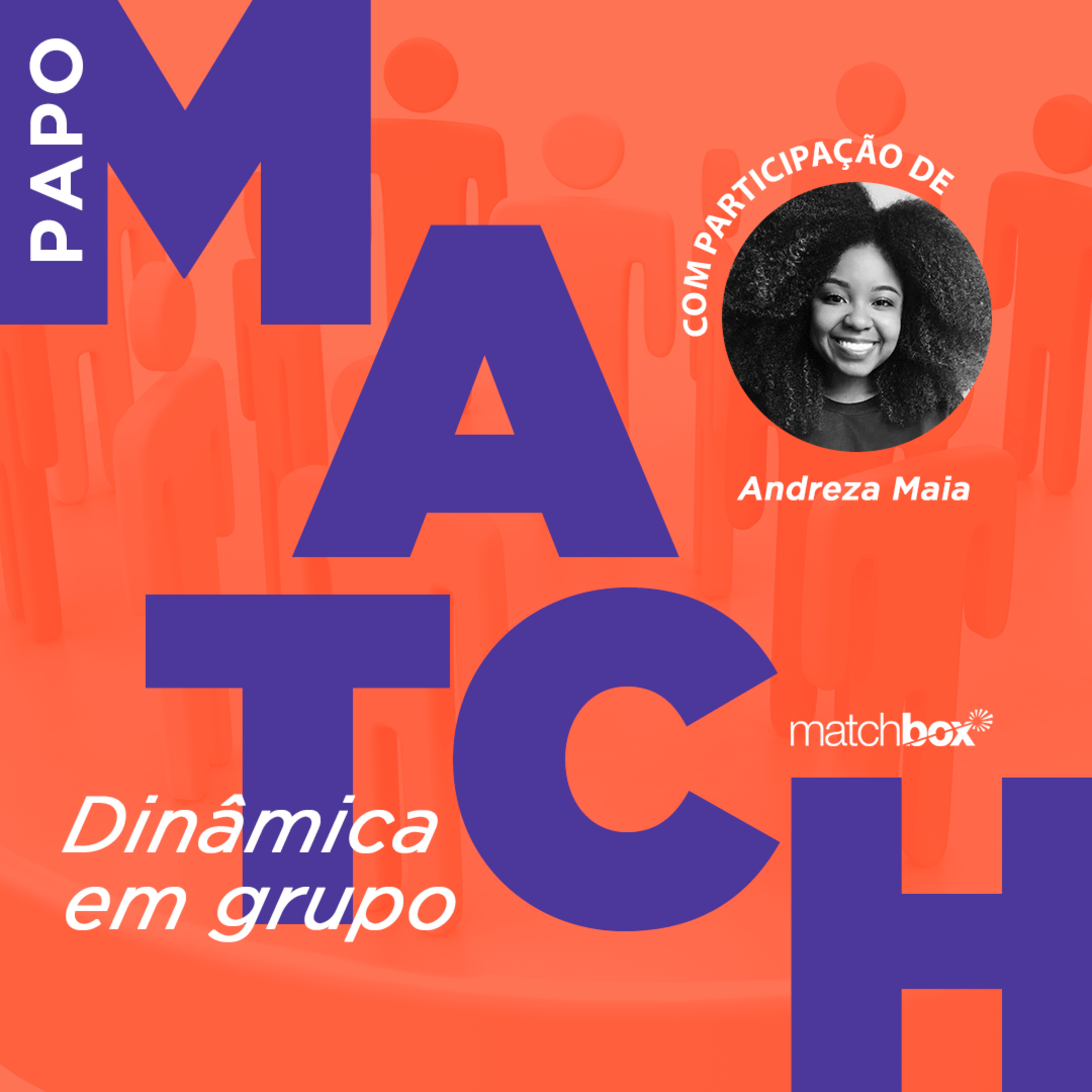 Papo Match - Matchbox com você no mercado de trabalho