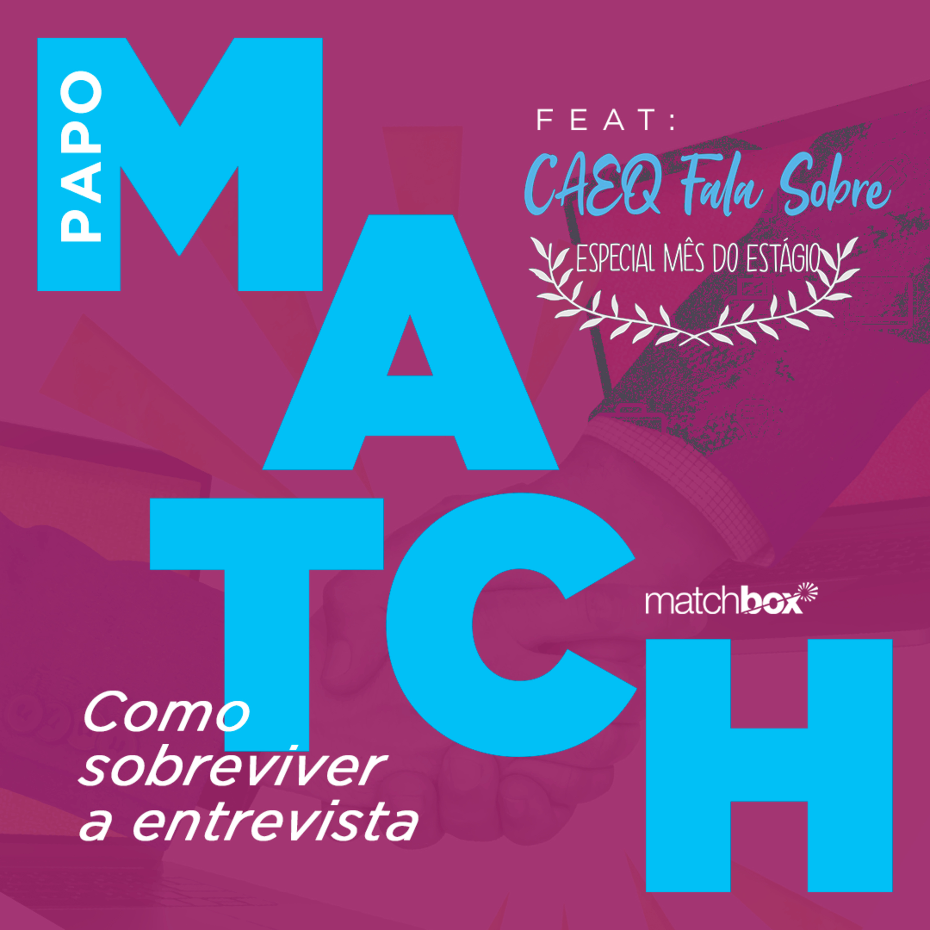 Papo Match - Matchbox com você no mercado de trabalho