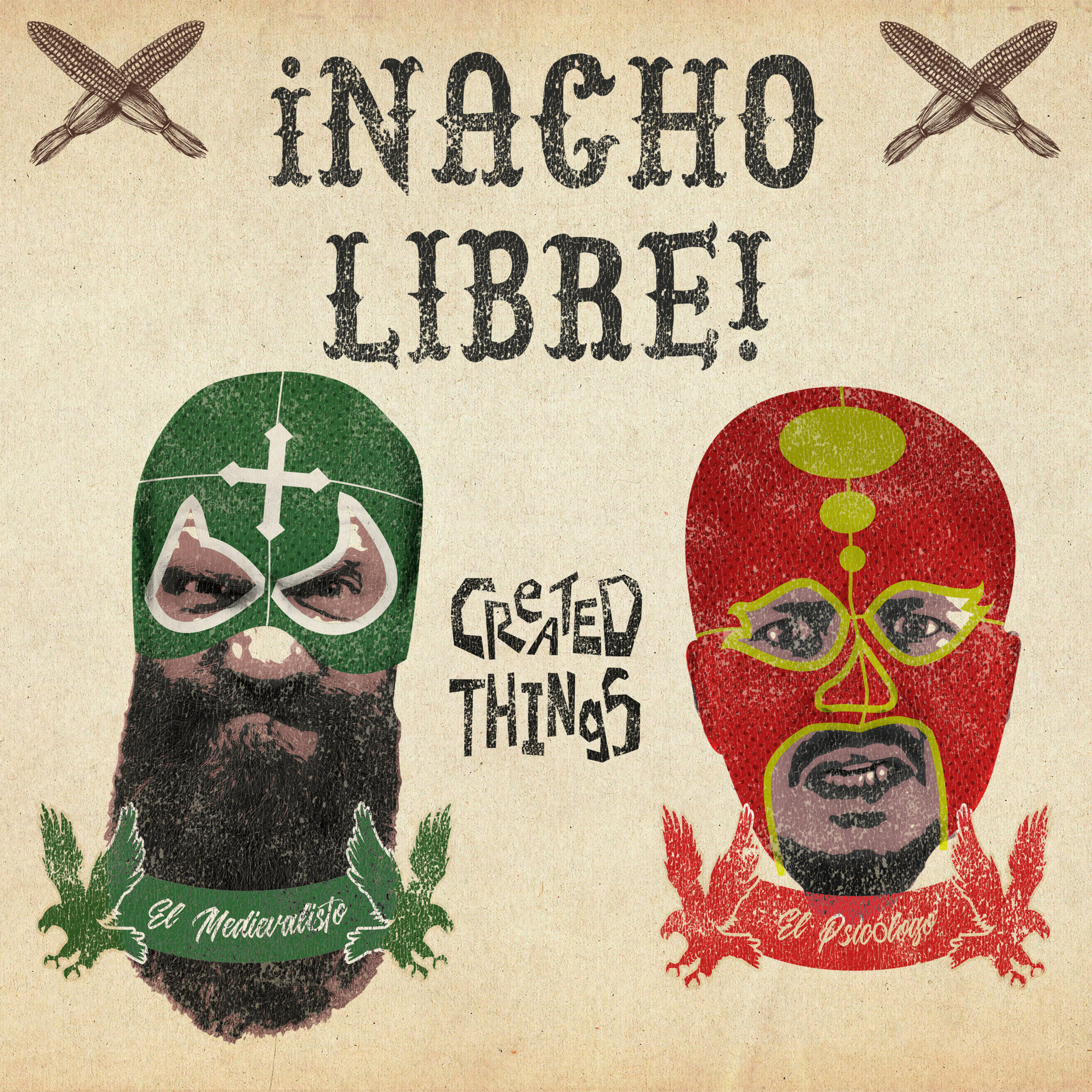 Created Things - Nacho Libre episode artwork