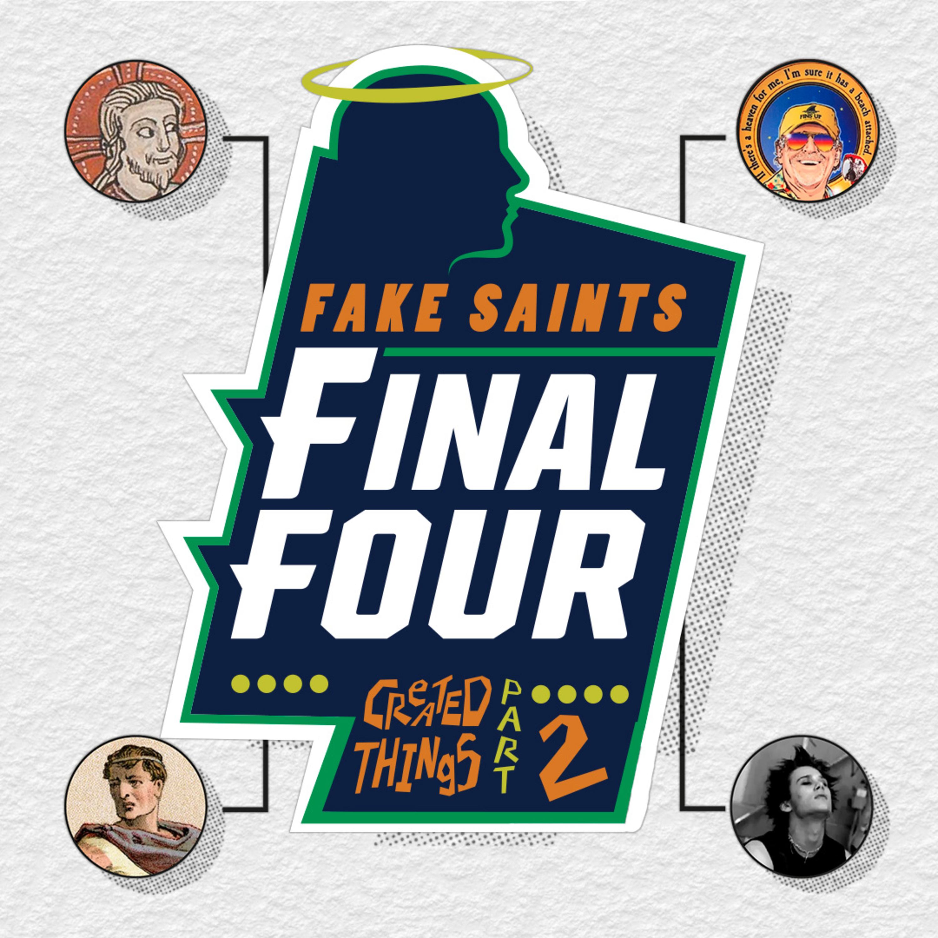 Created Things - Fake Saints Final Four Part Deux episode artwork