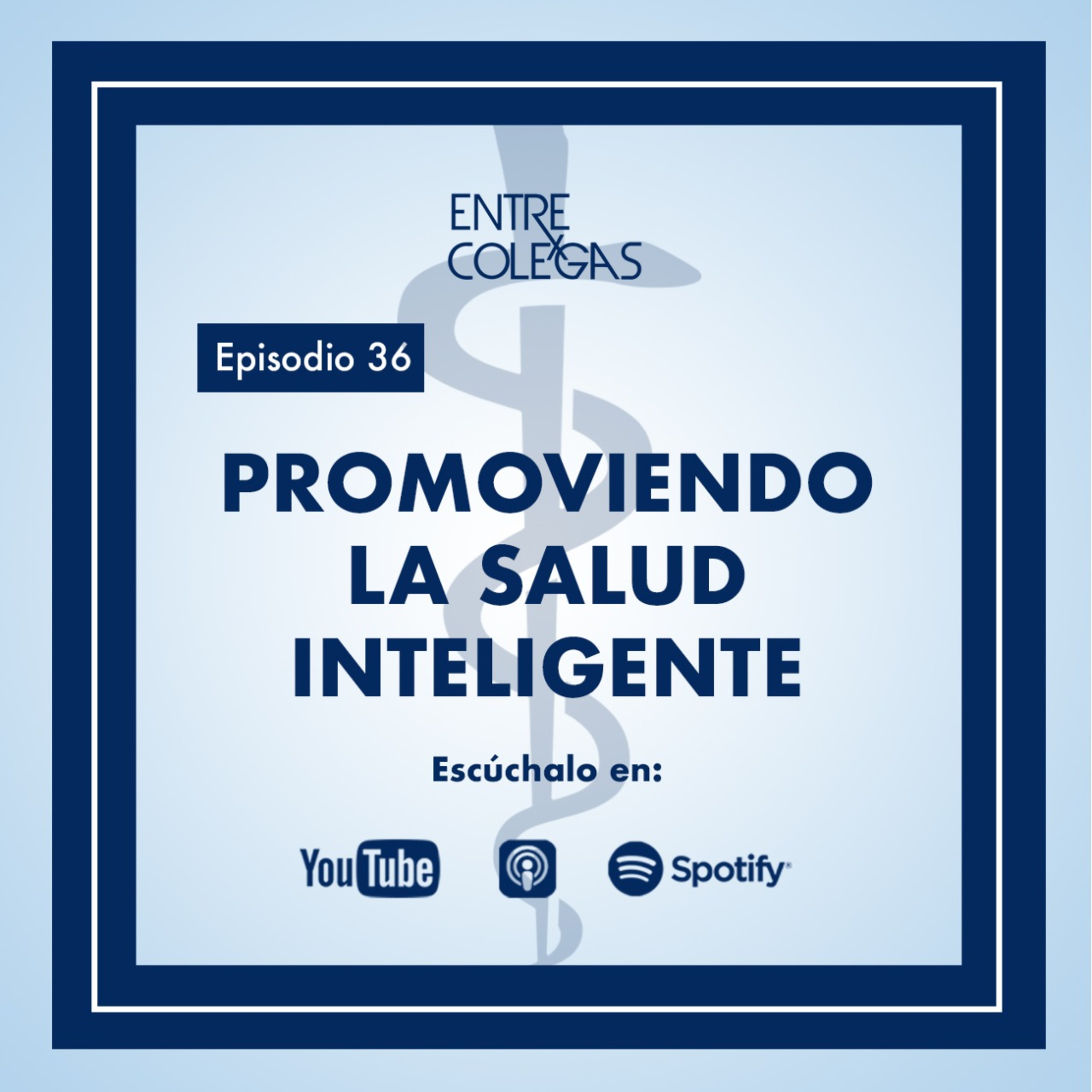 E36 Promoviendo la Salud Inteligente episode artwork