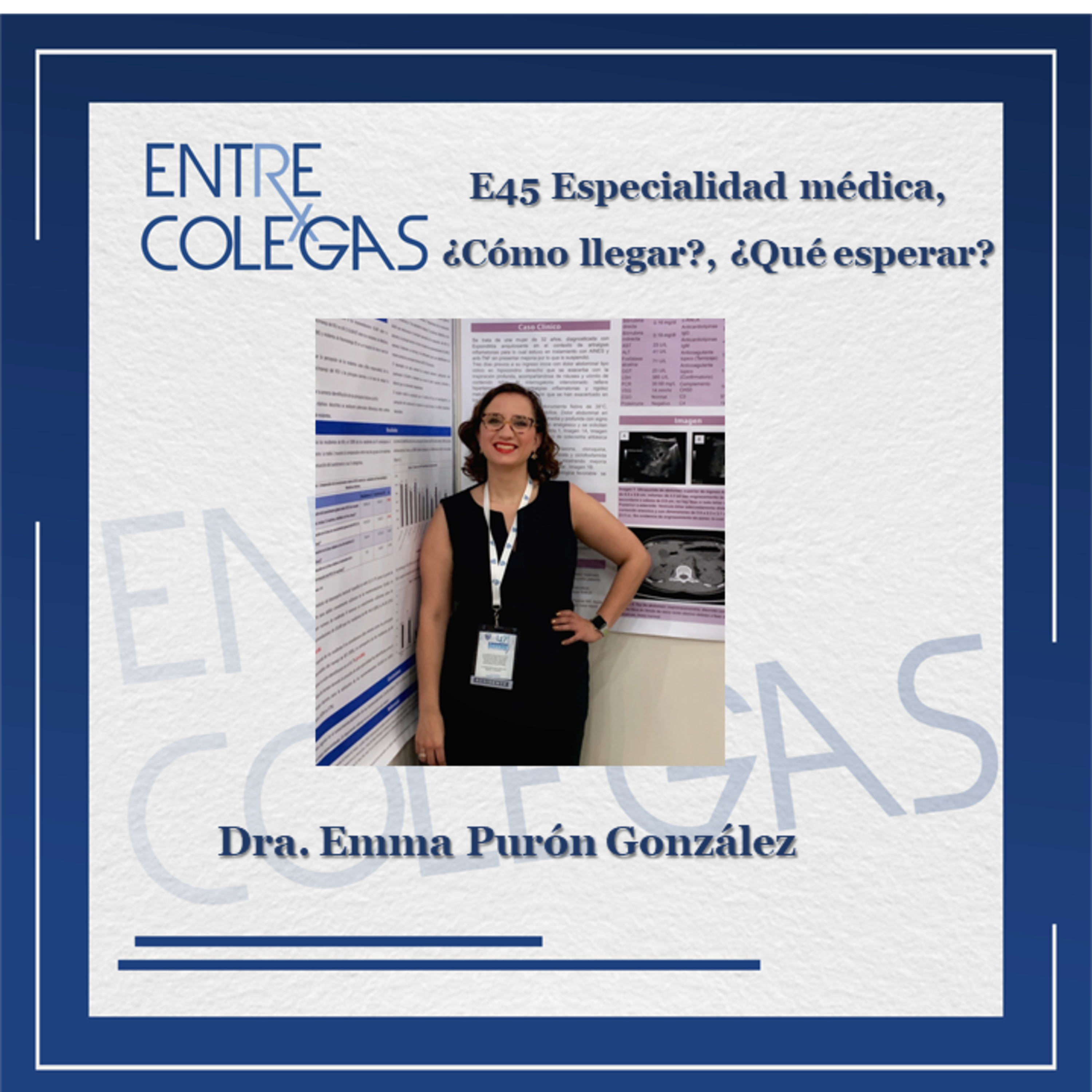E45 Especialidad médica, ¿Cómo llegar?, ¿qué esperar? ENARM episode artwork