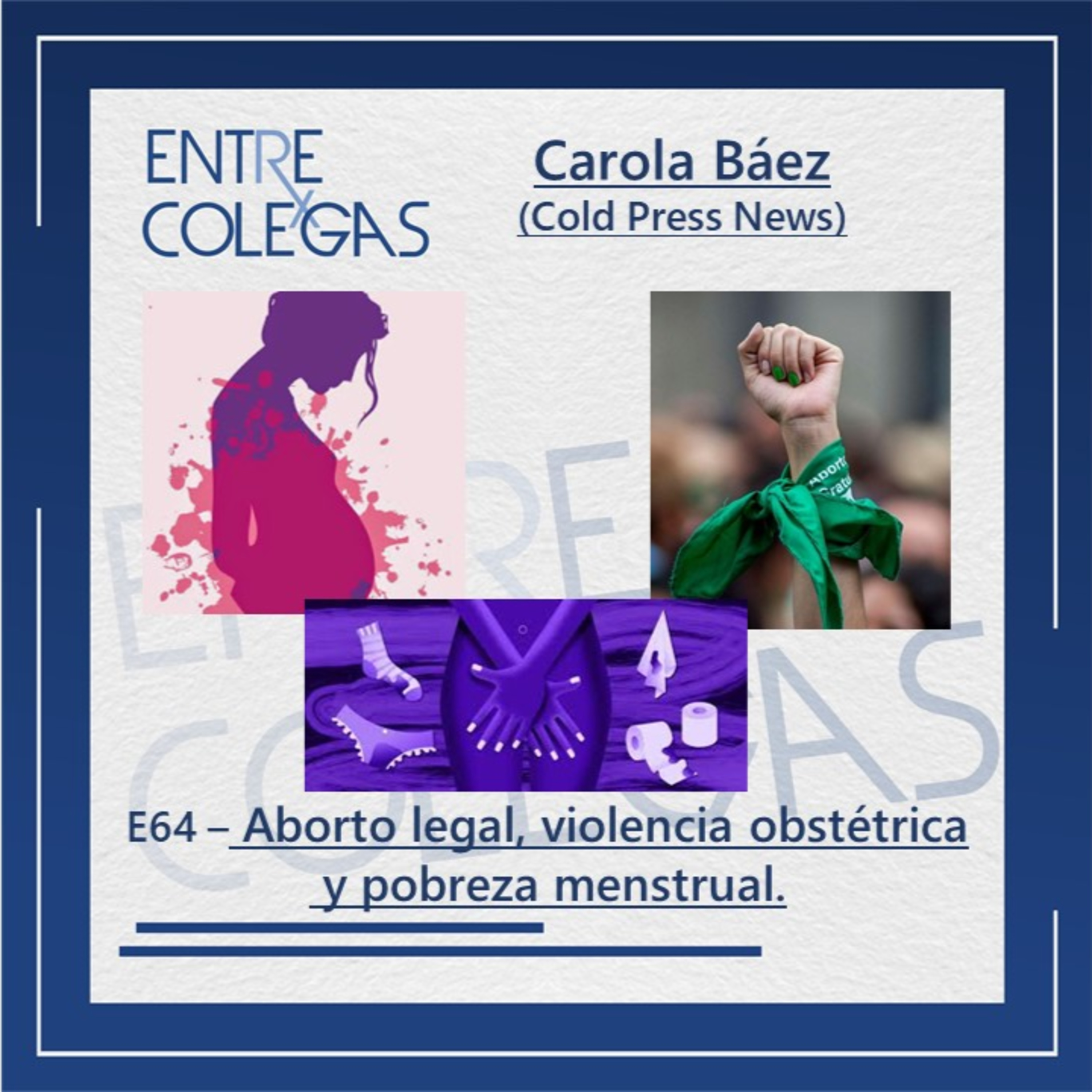 E64 - Aborto legal, violencia obstétrica, pobreza menstrual. episode artwork