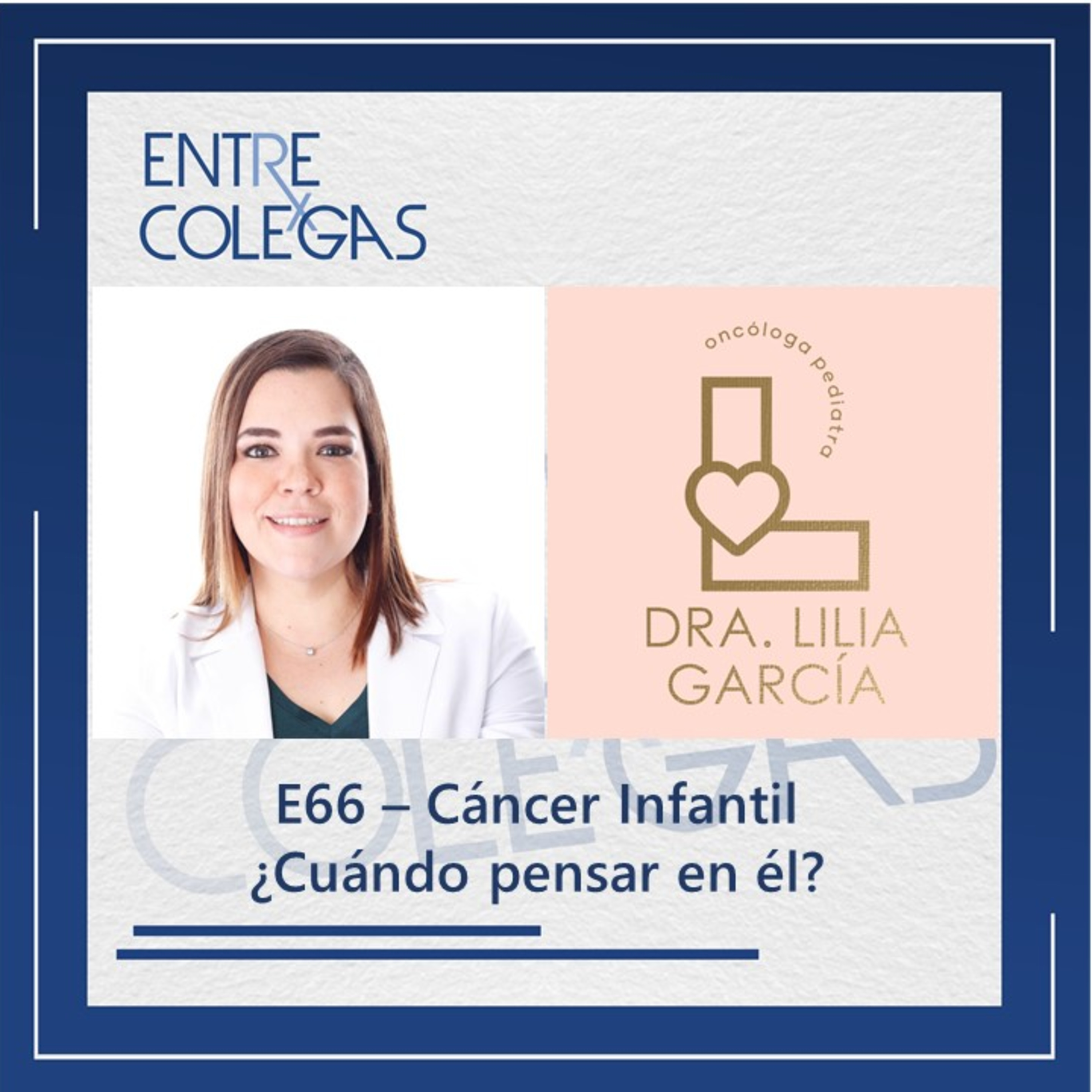 E66 – Cáncer Infantil ¿Cuándo pensar en él? episode artwork