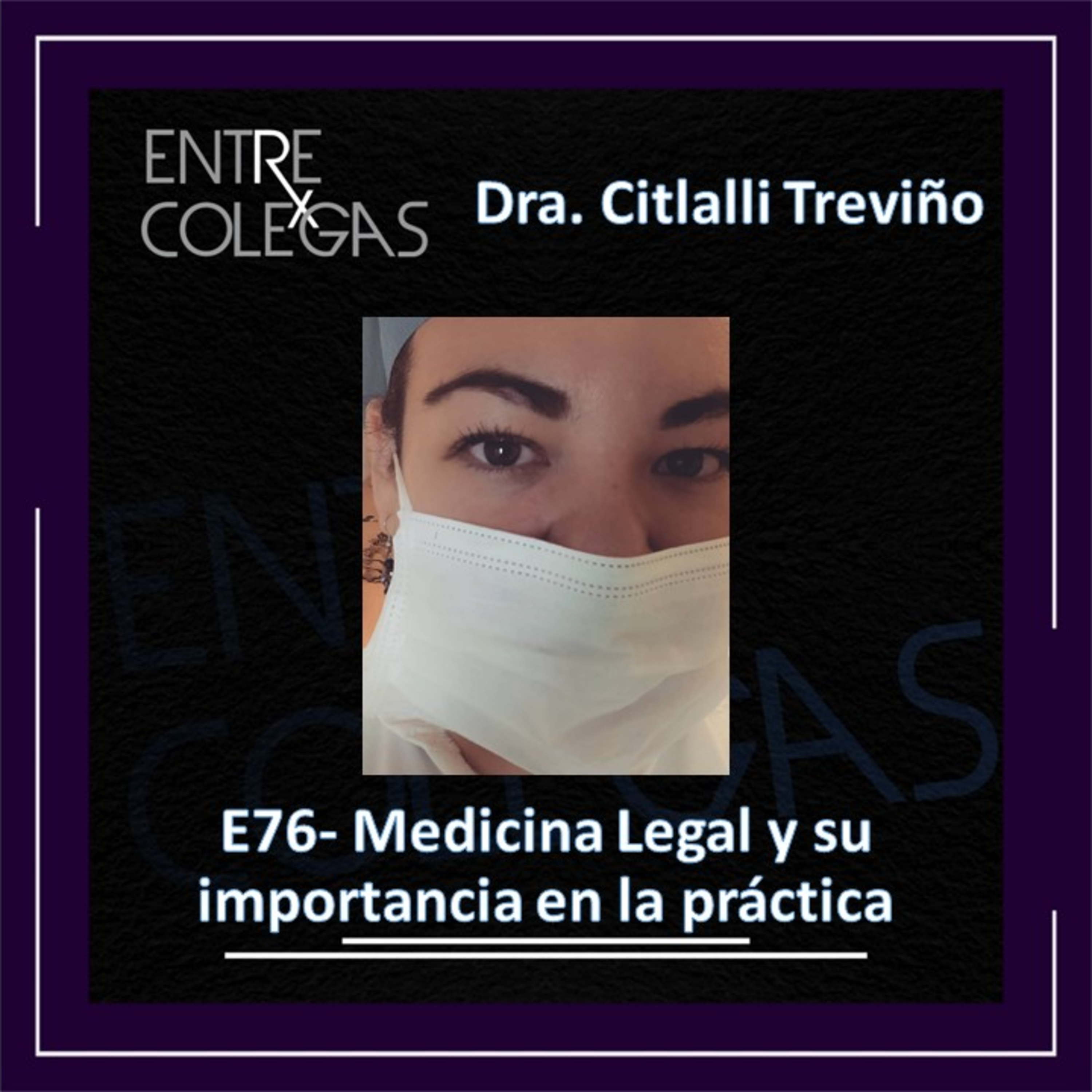 E76- Medicina Legal y su importancia en la práctica clínica. episode artwork