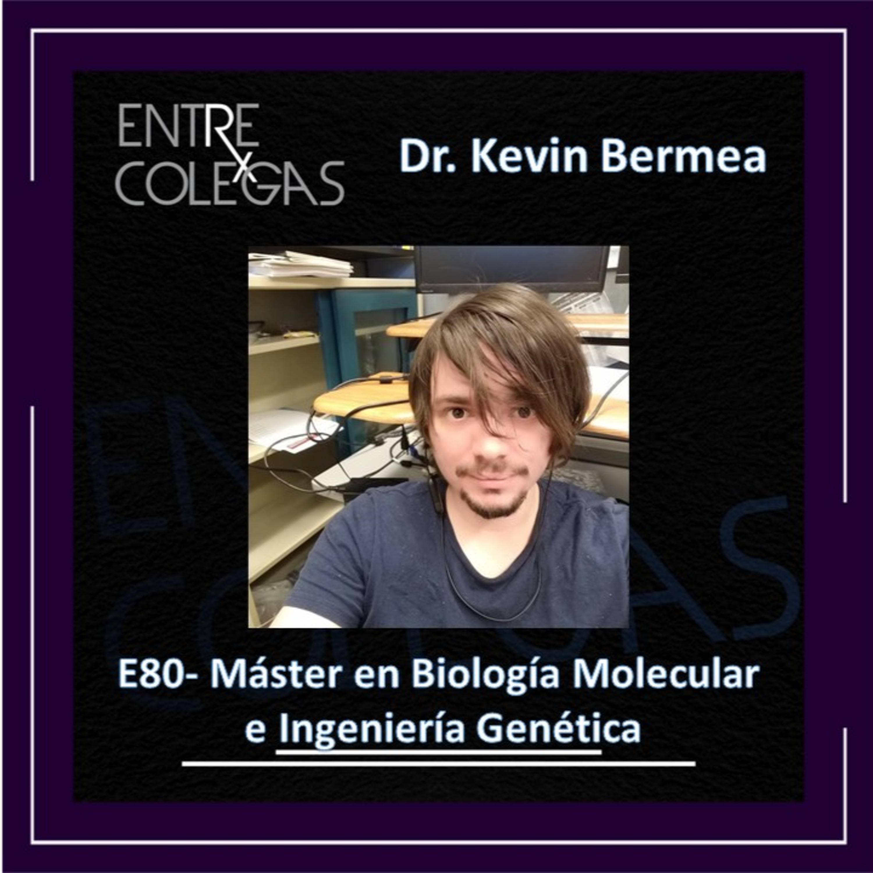 E80- Máster en Biología Molecular e Ingeniería Genética. episode artwork