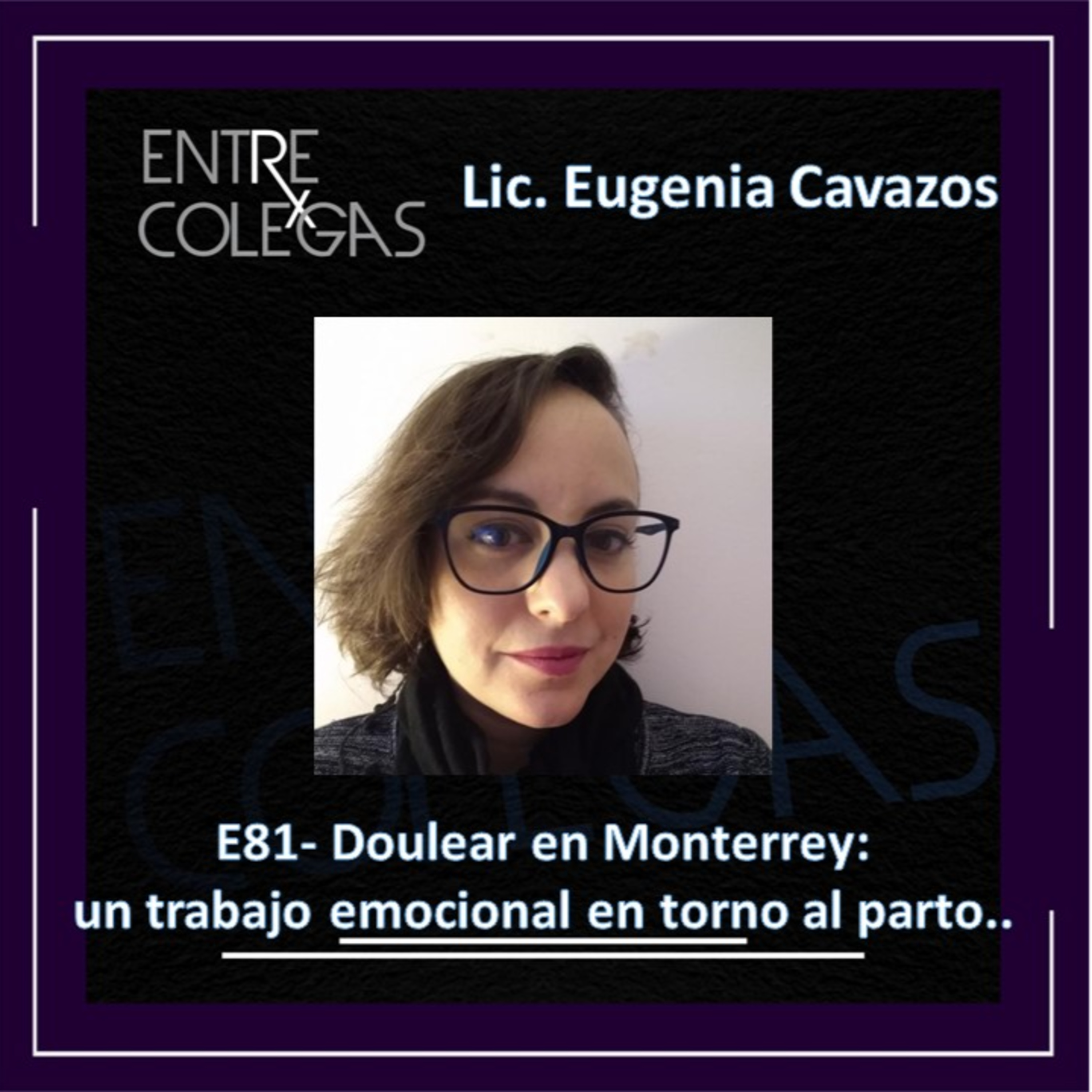 E81- Doulear en Monterrey: un trabajo emocional entorno al parto. episode artwork