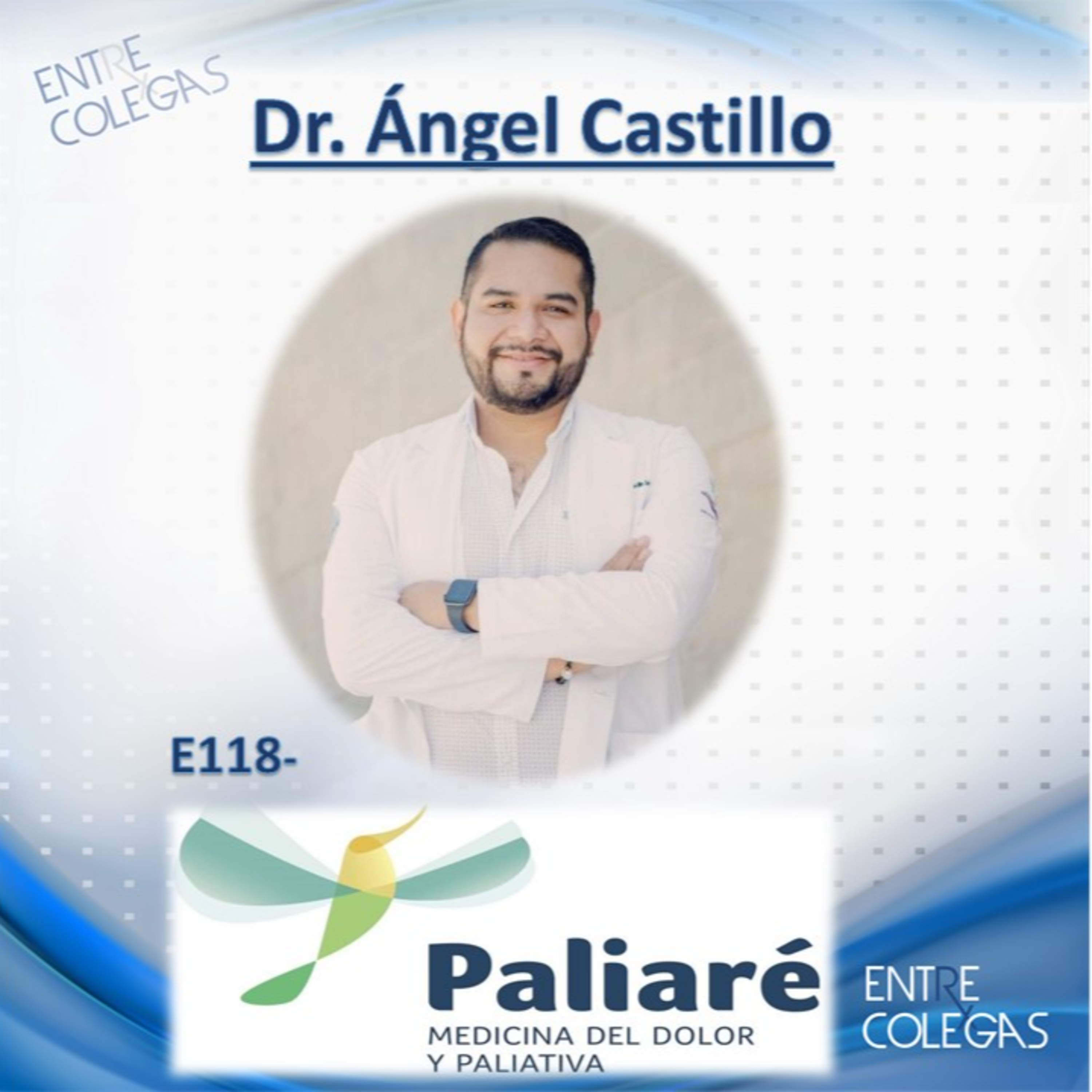E118- Medicina Paliativa y del Dolor. episode artwork