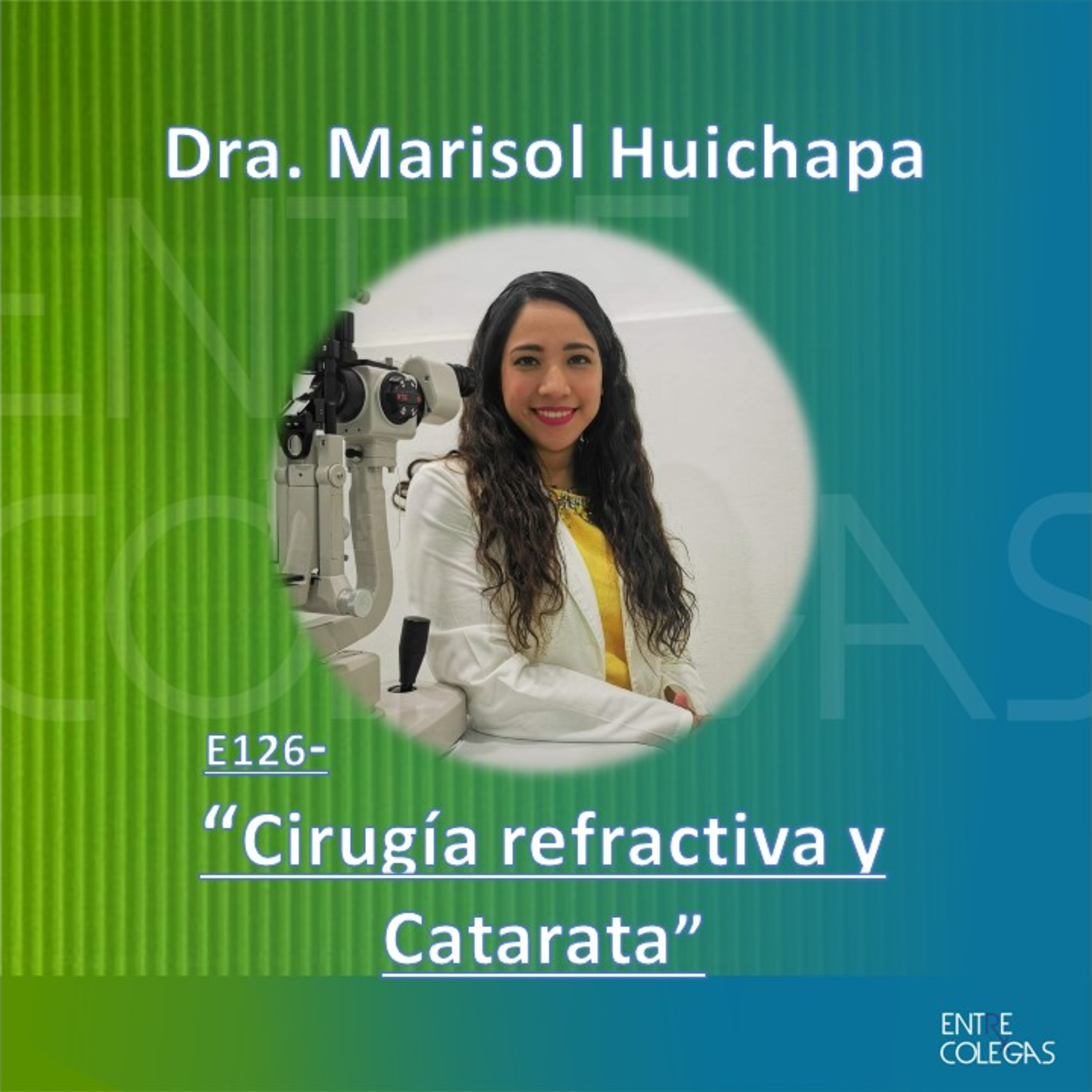 E126- Cirugía de catarata y refractiva (LASIK & PRK) episode artwork