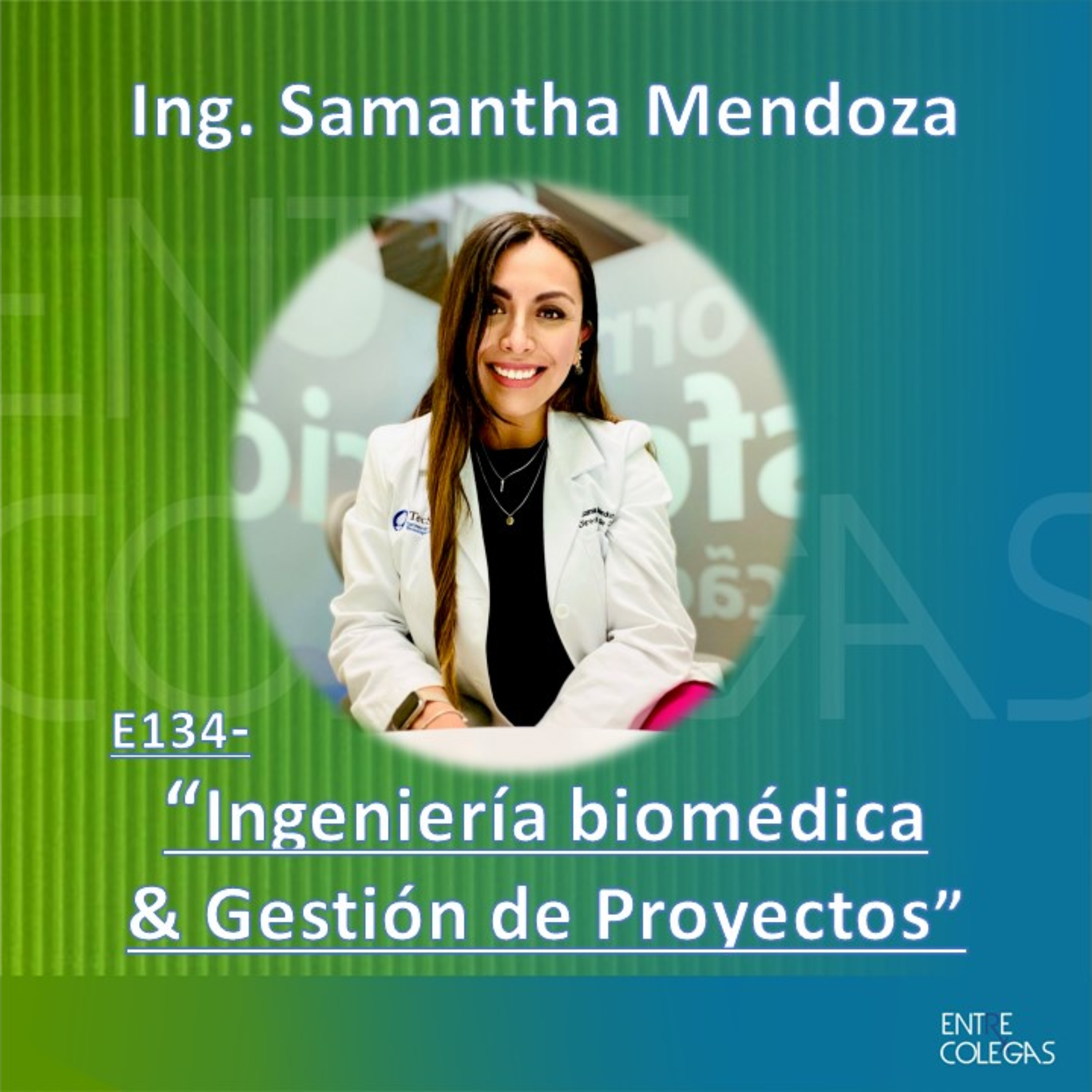 E134- Ingeniería Biomédica y Gestión de Proyectos episode artwork