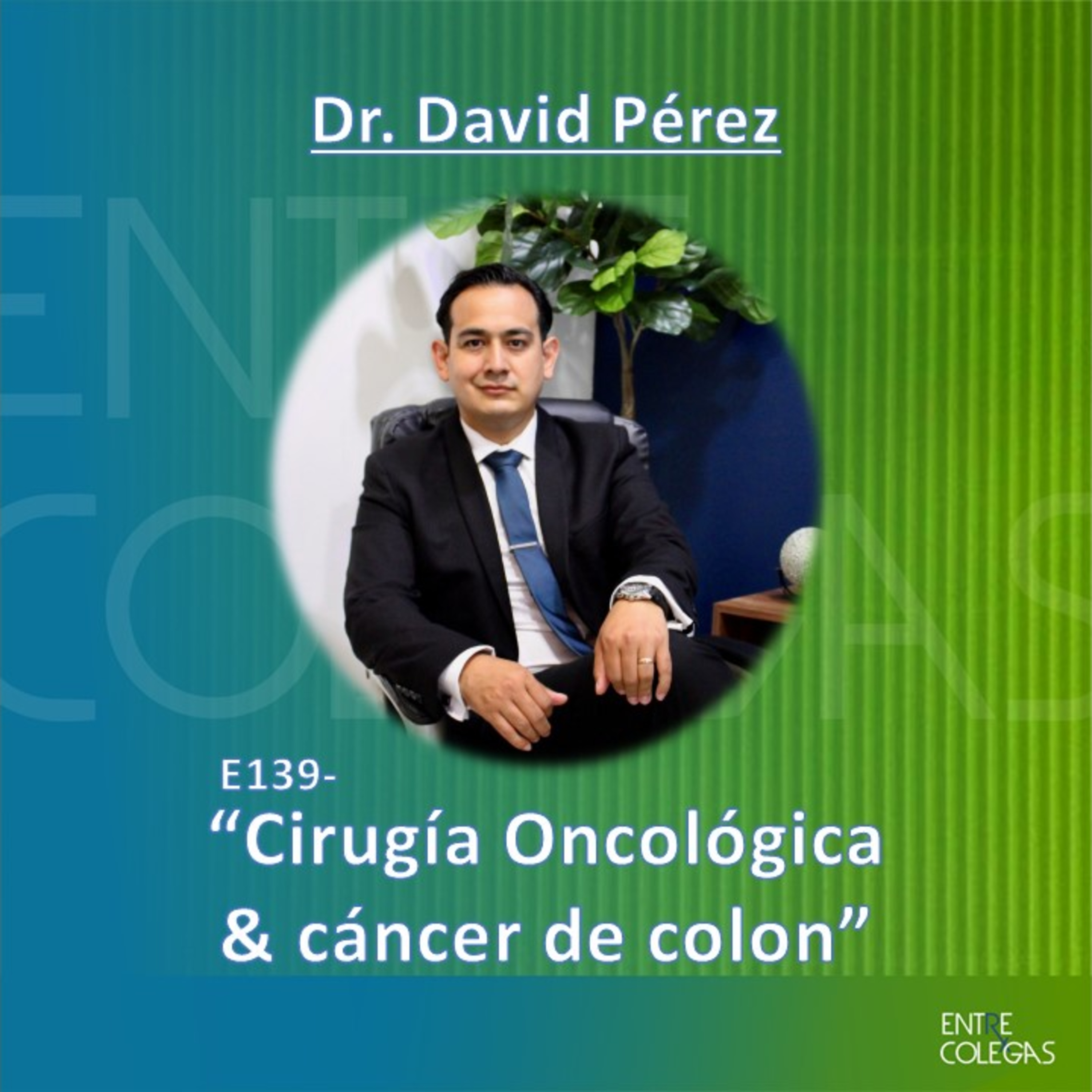 E139- Cirugía Oncológica y cáncer de colon episode artwork