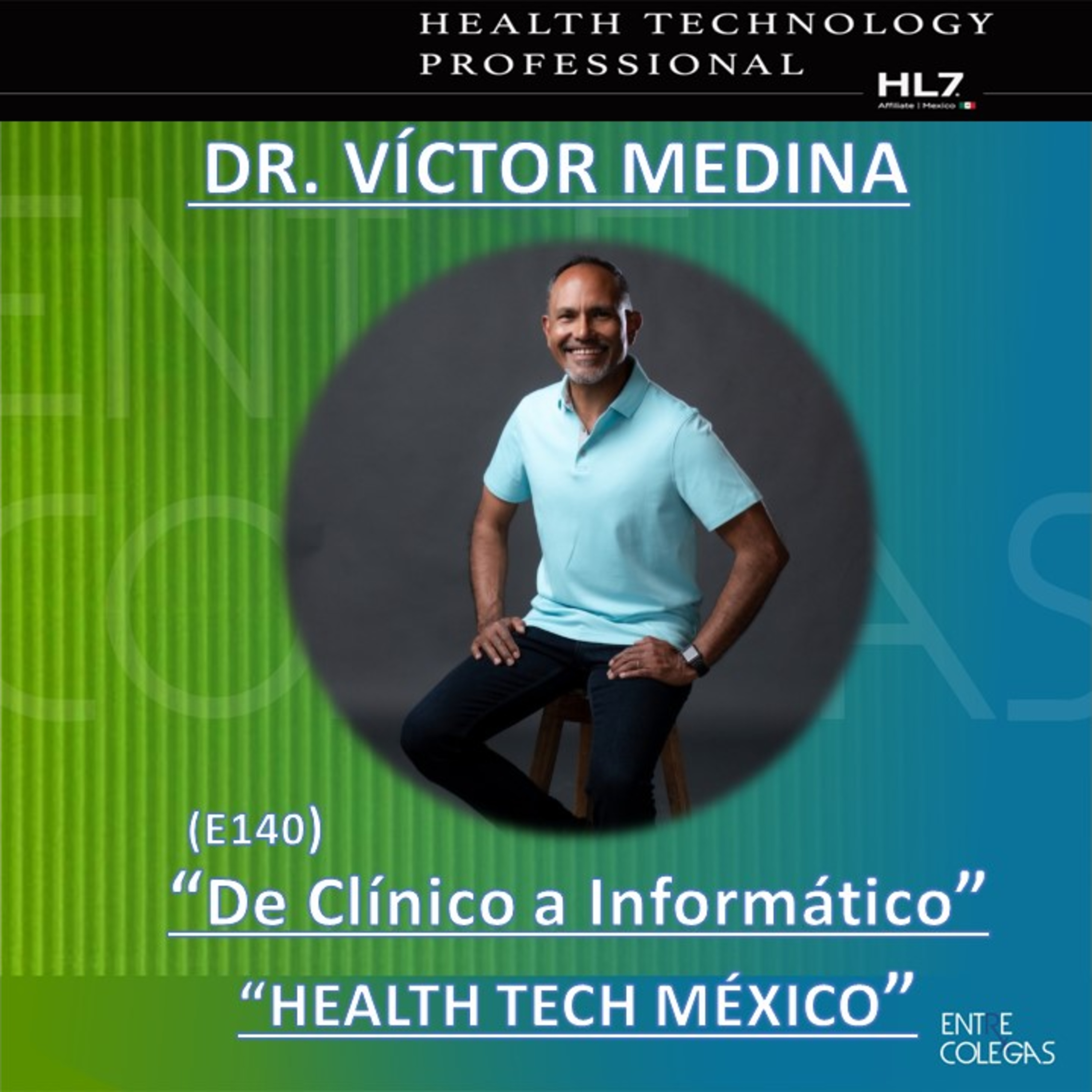 E140- De Clínico a Informático (Health Tech México) episode artwork