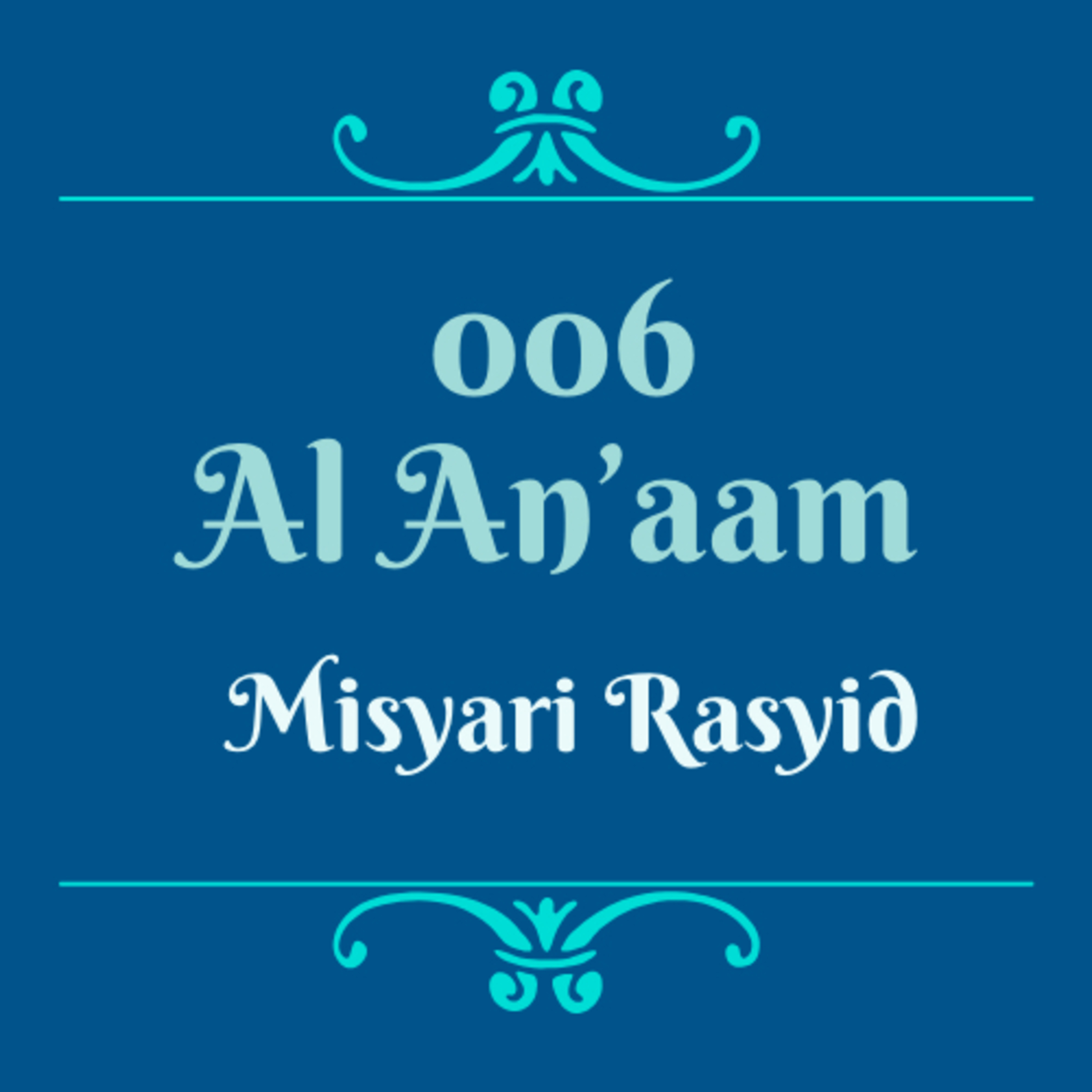 Syeikh Misyari Rasyid - 006 Al An'aam