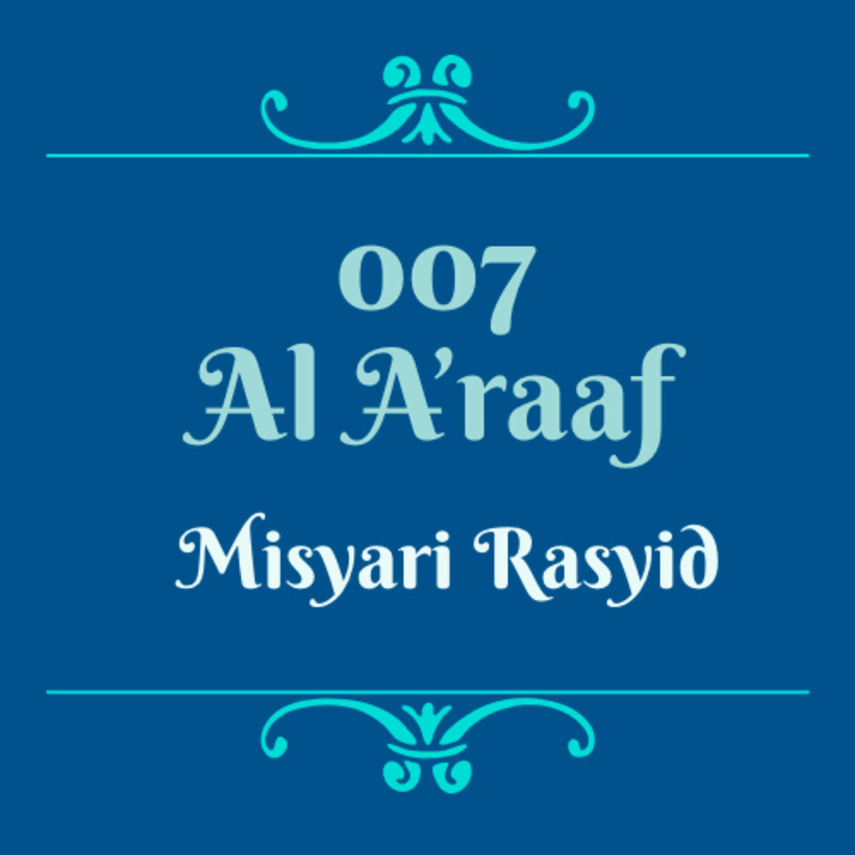 Syeikh Misyari Rasyid - 007 Al A'raaf
