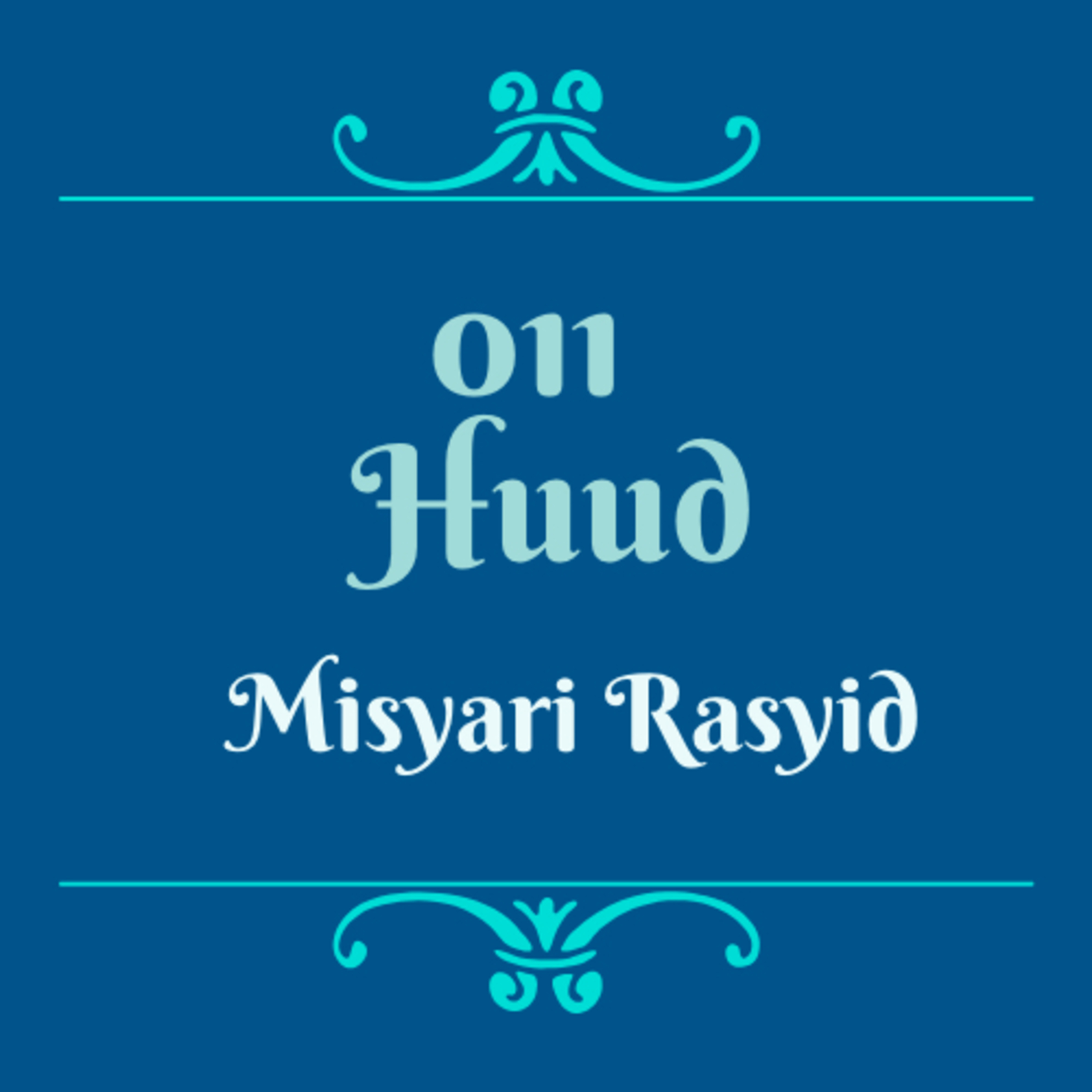 Syeikh Misyari Rasyid - 011 Huud