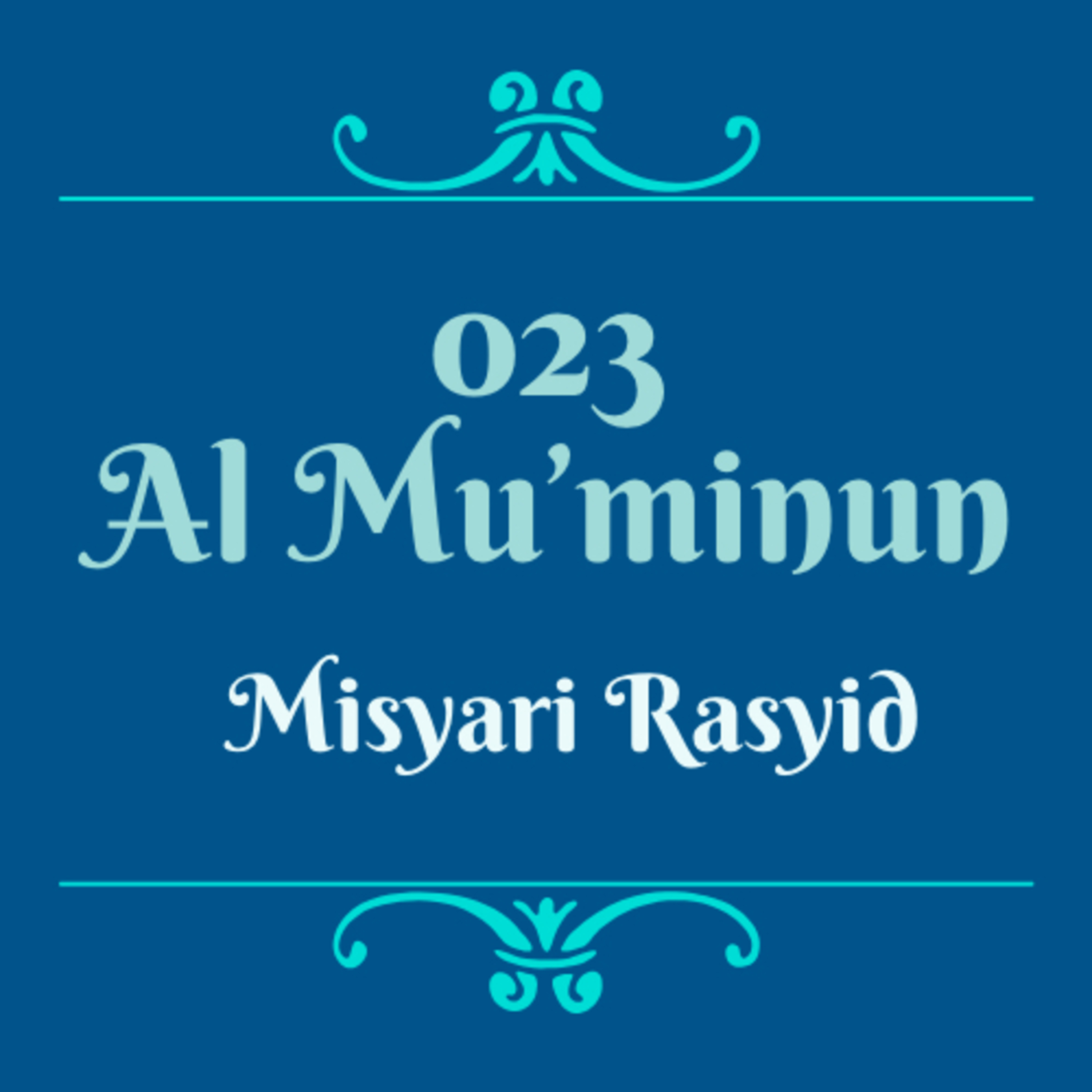 Syeikh Misyari Rasyid - 023 Al Mu'minun