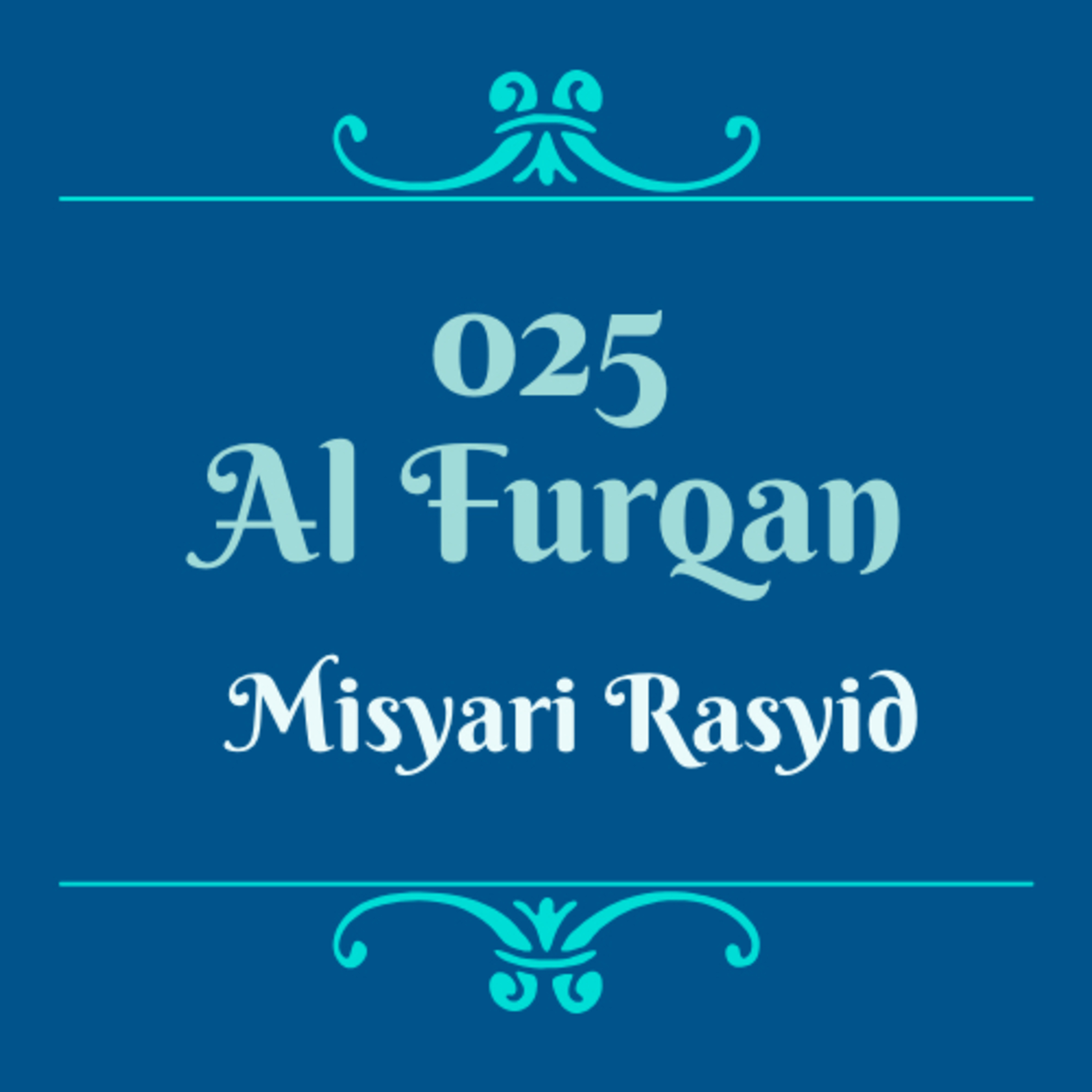 Syeikh Misyari Rasyid - 025 Al Furqan