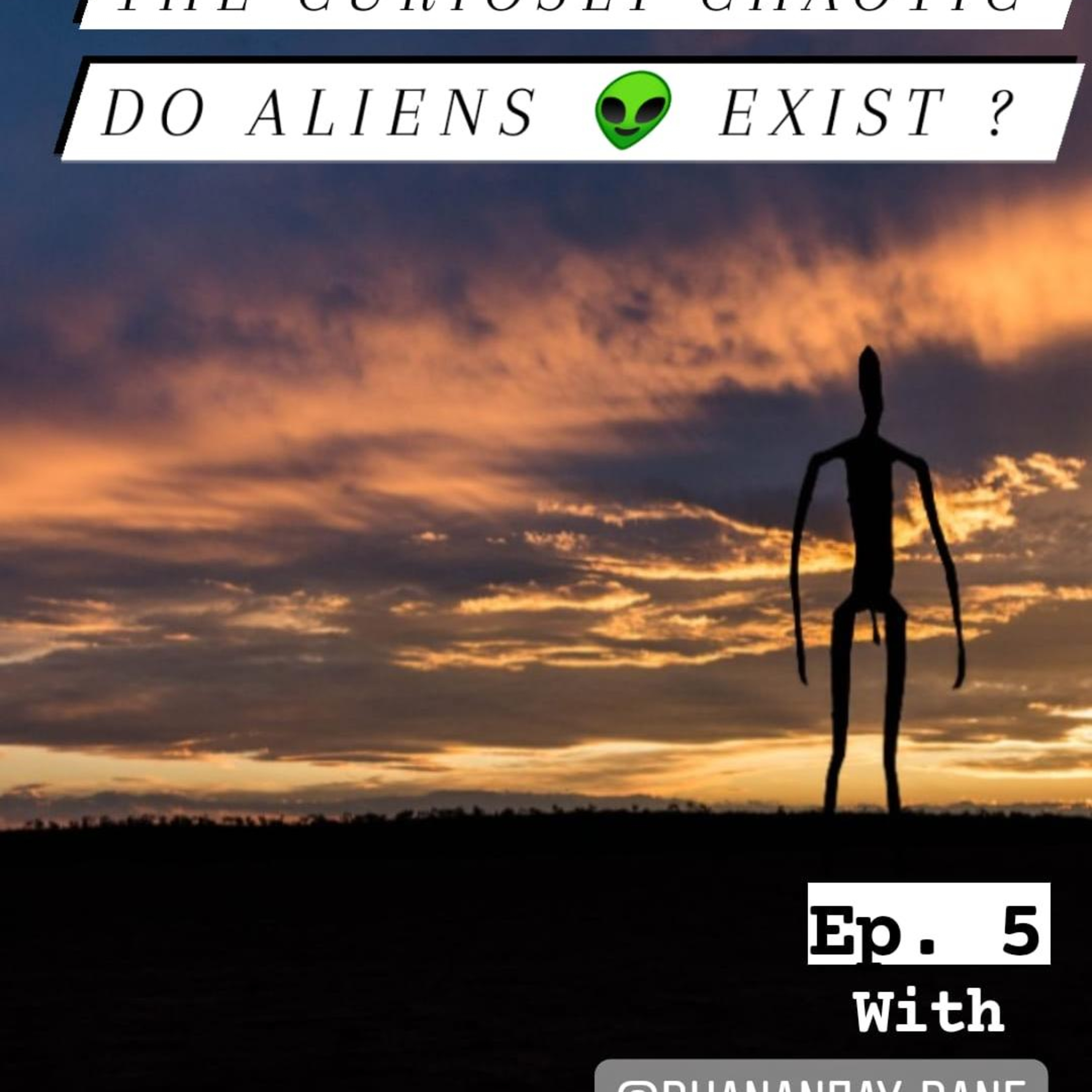 CC Podcast #5 - Do Aliens Exist ?