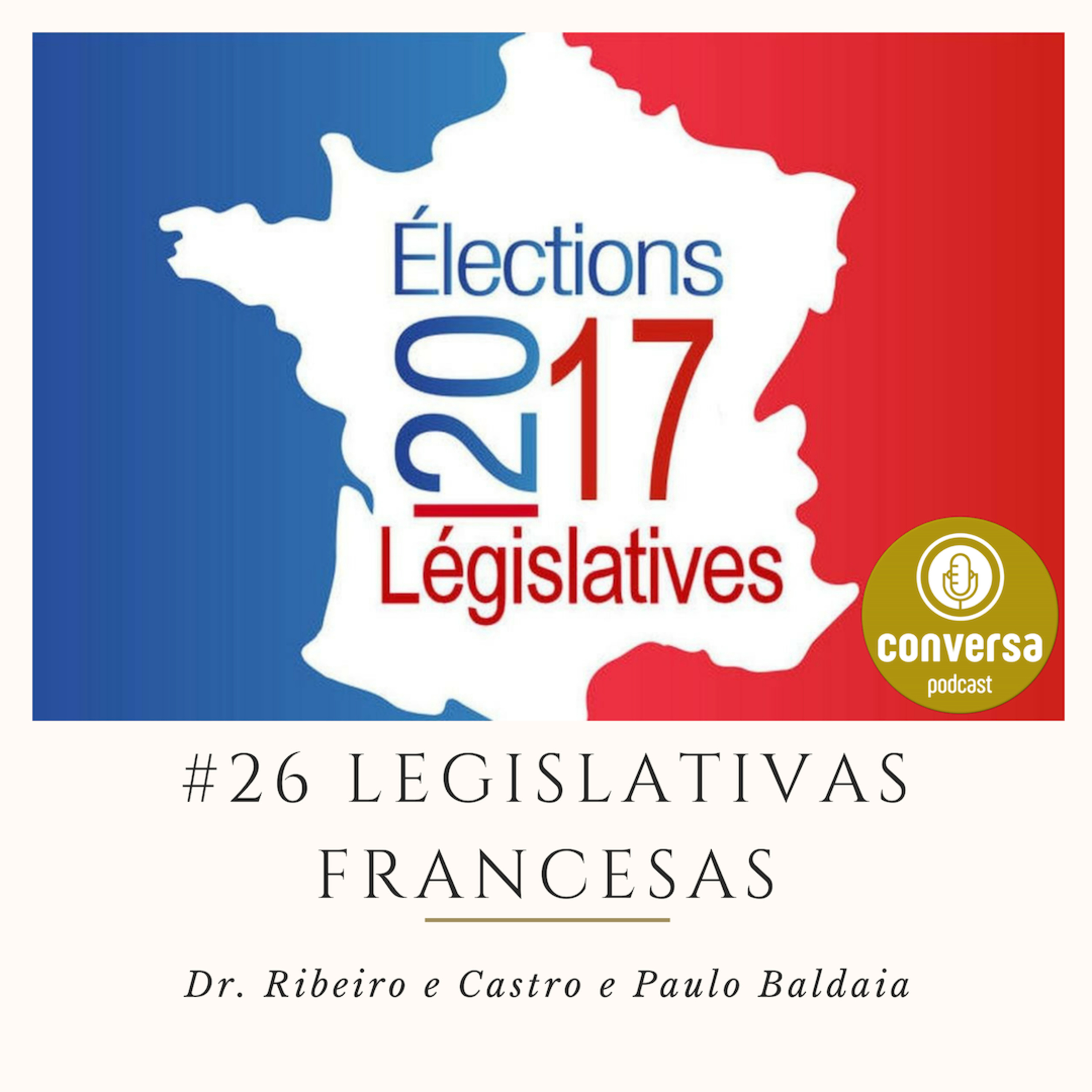 #26 ESPECIAL Eleições Legislativas Francesas - Conversa Com Paulo Baldaia e Dr. Ribeiro e Castro episode artwork
