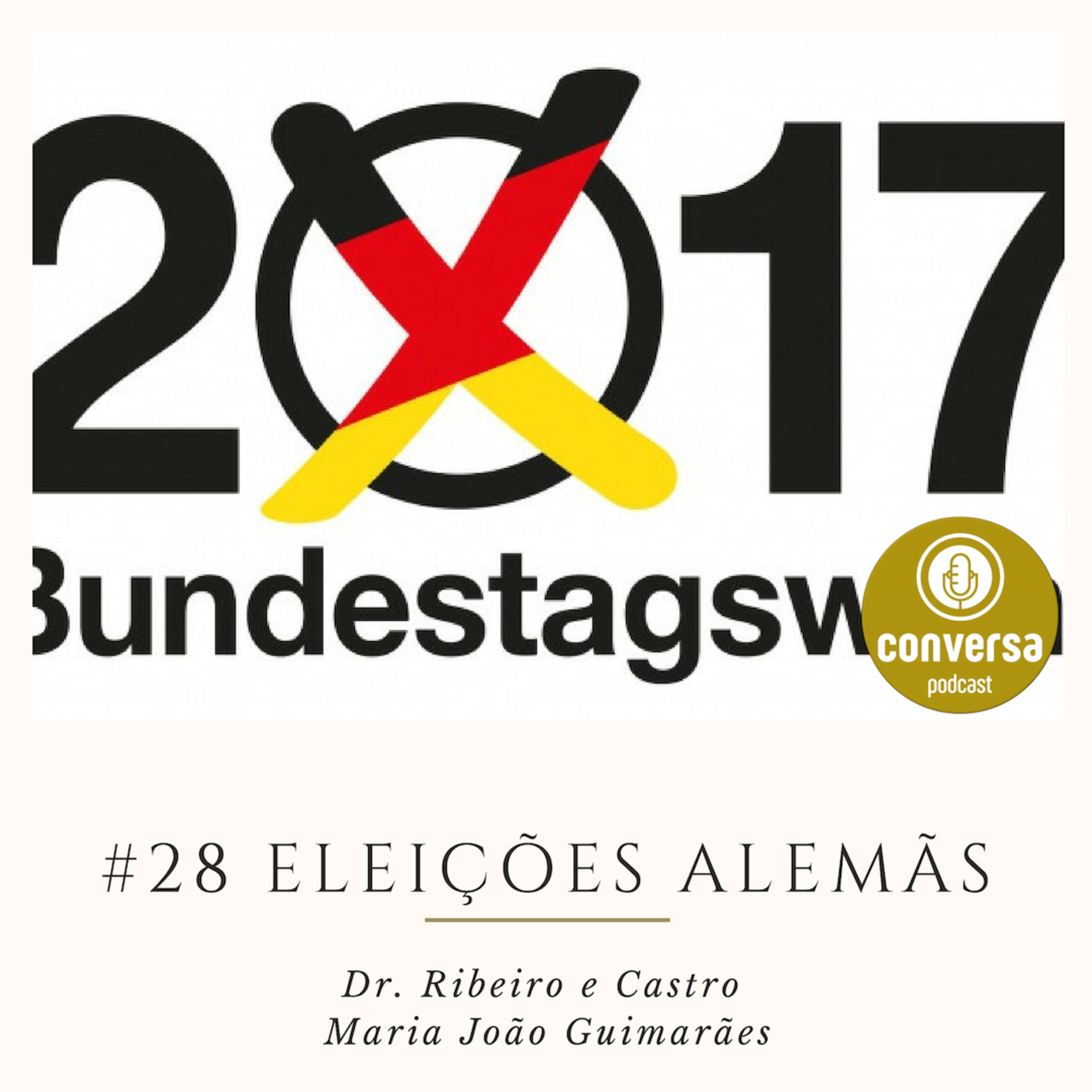 # 28 ESPECIAL Eleições Alemanha 2017 - Conversa Com Maria João Guimarães e Dr. Ribeiro e Castro episode artwork