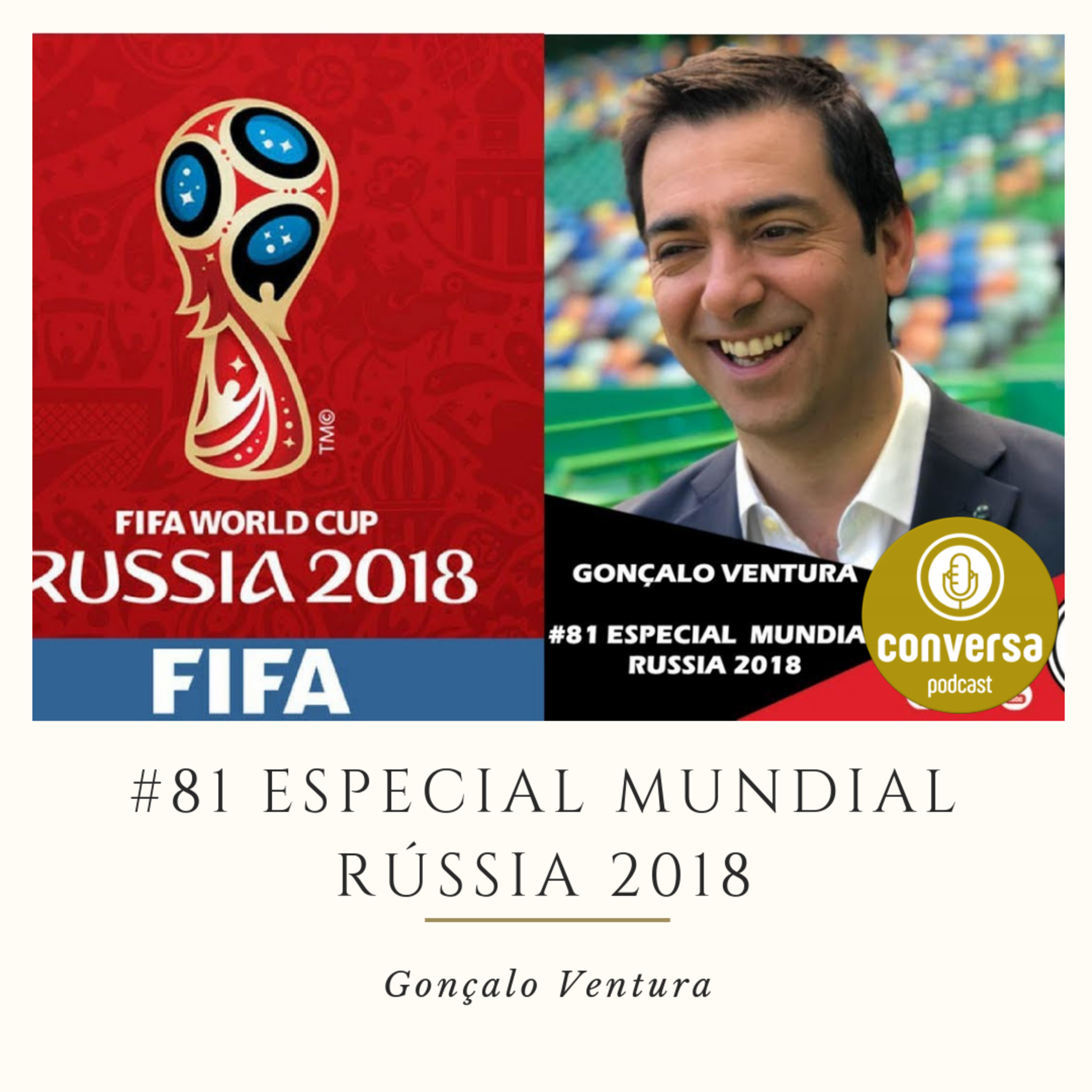 #81 ESPECIAL Mundial Rússia 2018 - Conversa Com Gonçalo Ventura -RTP episode artwork