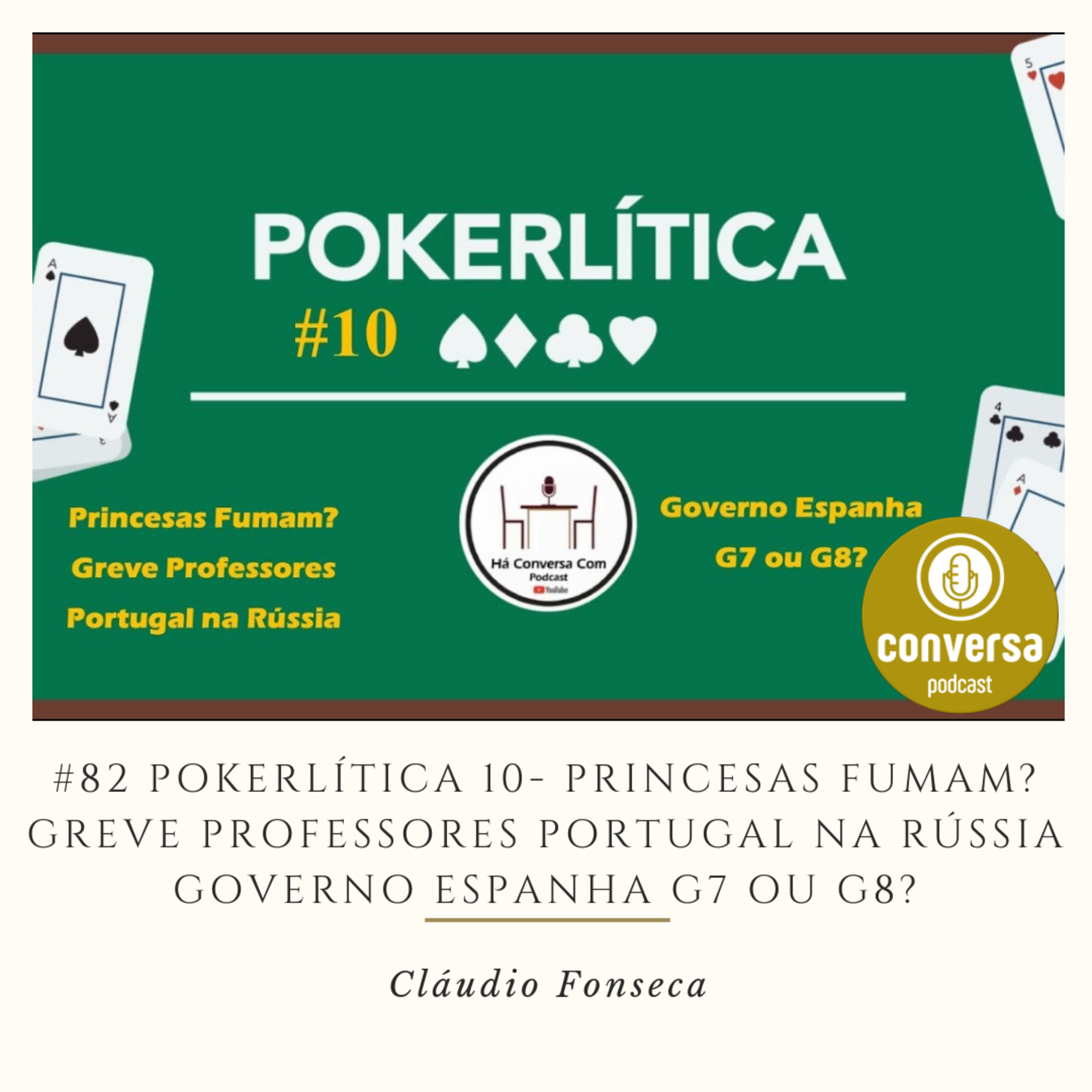 #82 POKERLÍTICA 10- Princesas Fumam? Greve Professores Portugal na Rússia Governo Espanha G7 ou G8? episode artwork