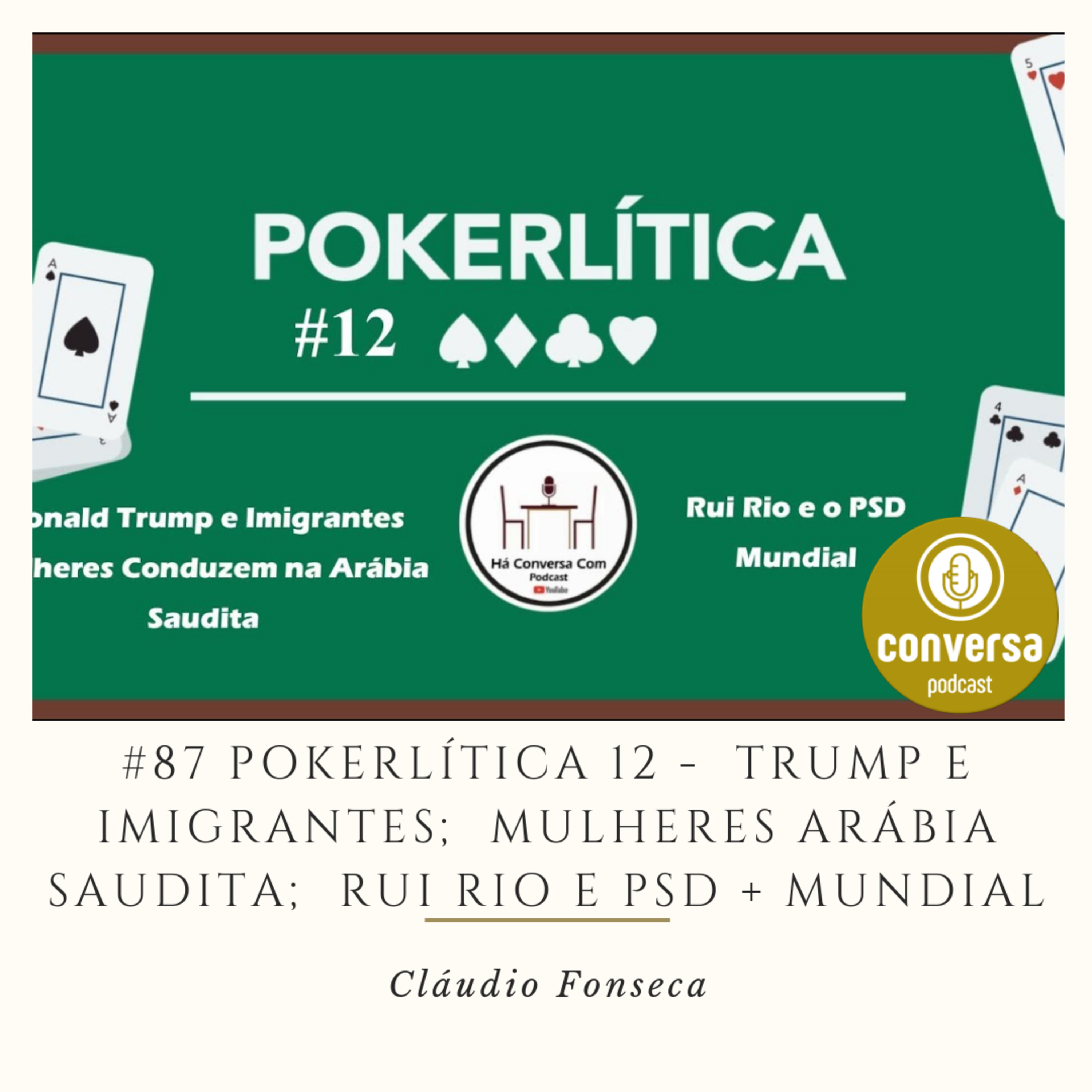 #87 POKERLÍTICA 12 - Trump e Imigrantes; Mulheres Arábia Saudita; Rui Rio e PSD + Mundial episode artwork
