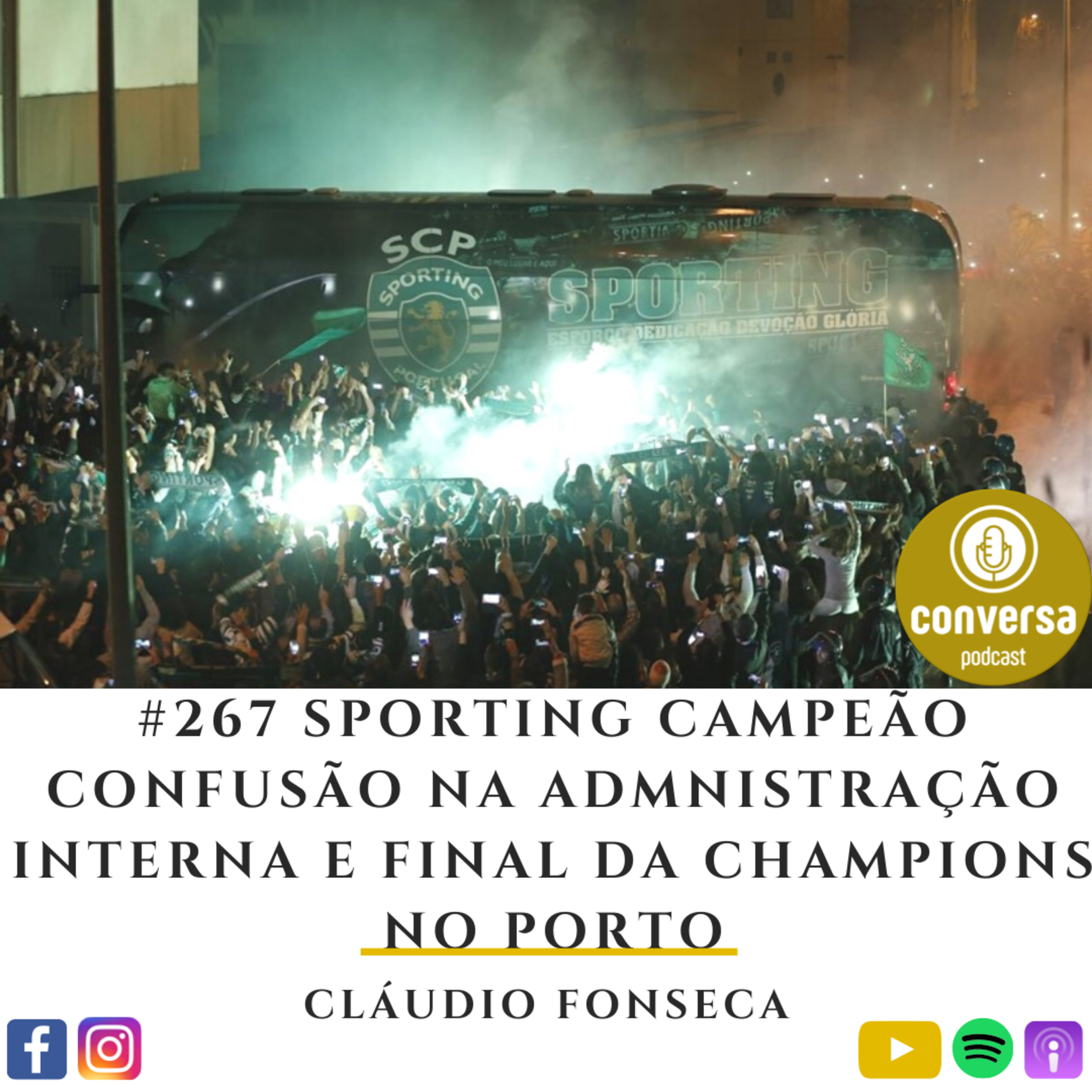 #267 Sporting Campeão Confusão na Admnistração Interna e Final da Champions no Porto