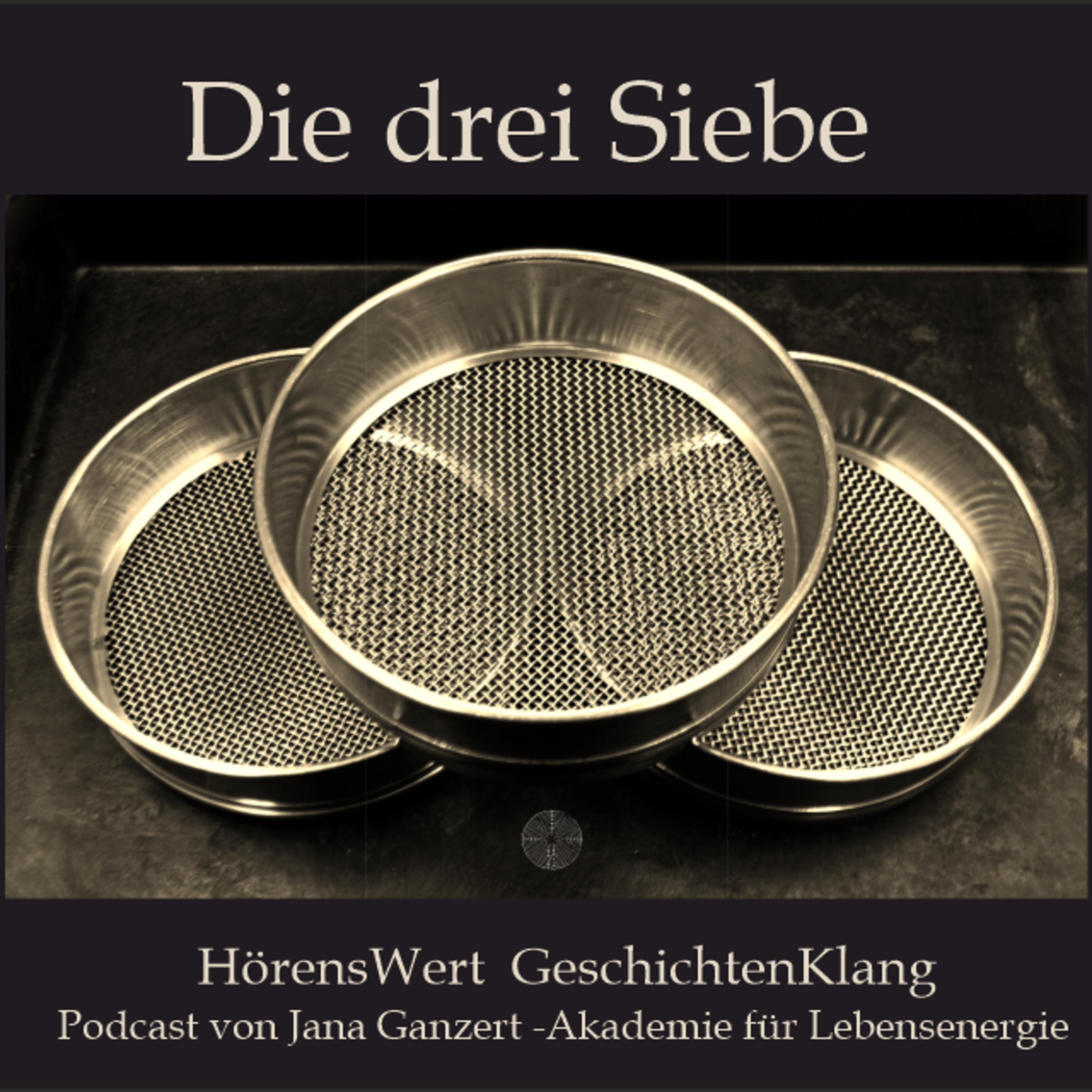 HörensWert - GeschichtenKlang - Podcast von Jana Ganzert und der Akademie für Lebensenergie