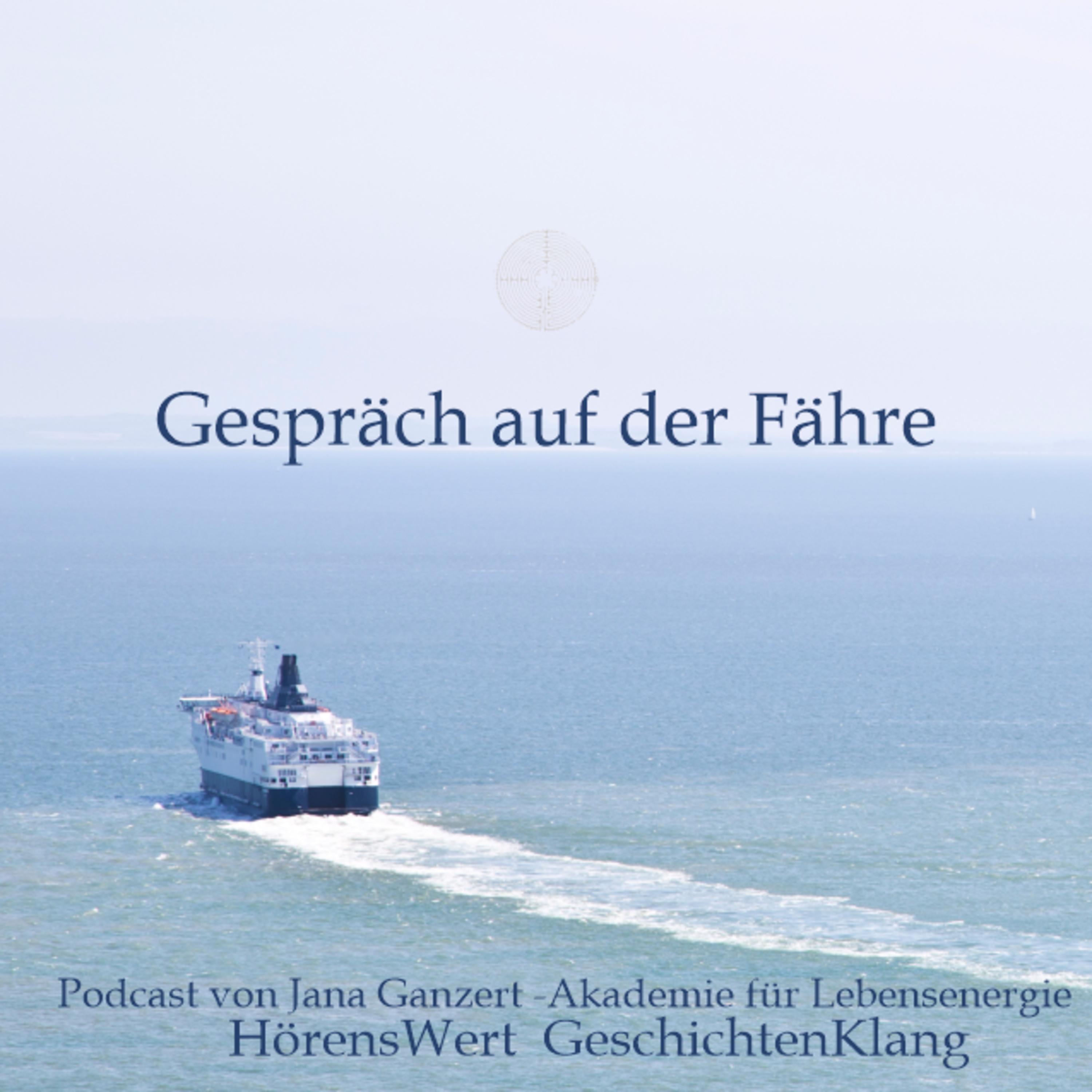 HörensWert - GeschichtenKlang - Podcast von Jana Ganzert und der Akademie für Lebensenergie