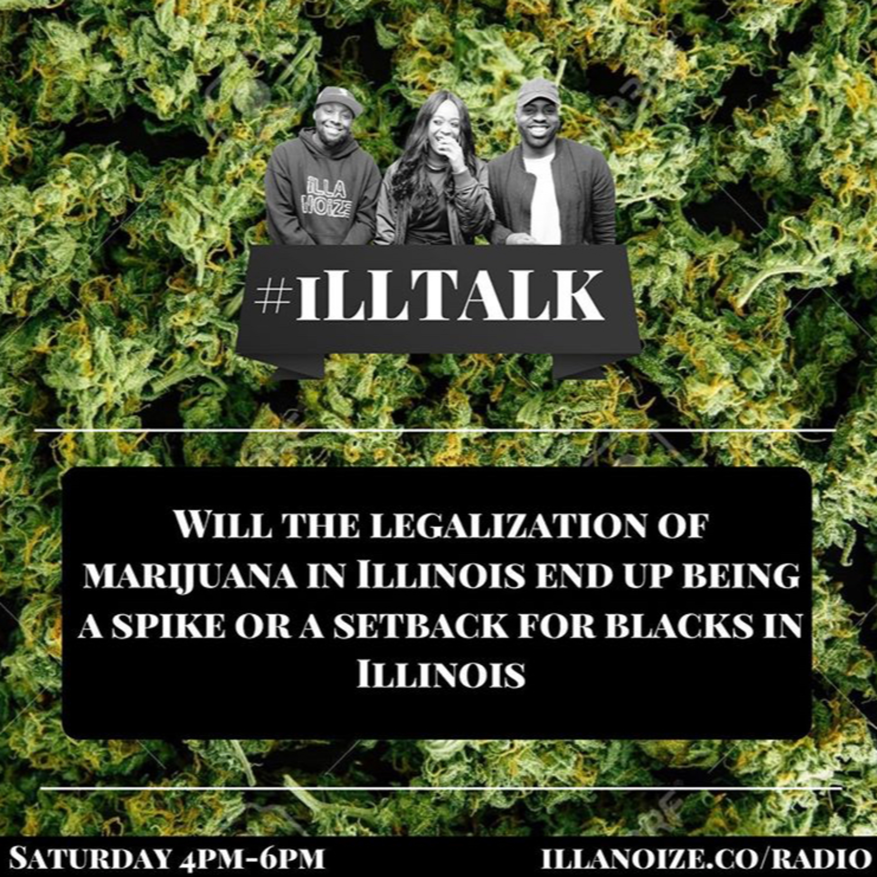 iLLTALK: Will The Legalization Of Marijuana In Illinois End Up Being A Spike Or A Setback for Blacks In Illinois? episode artwork