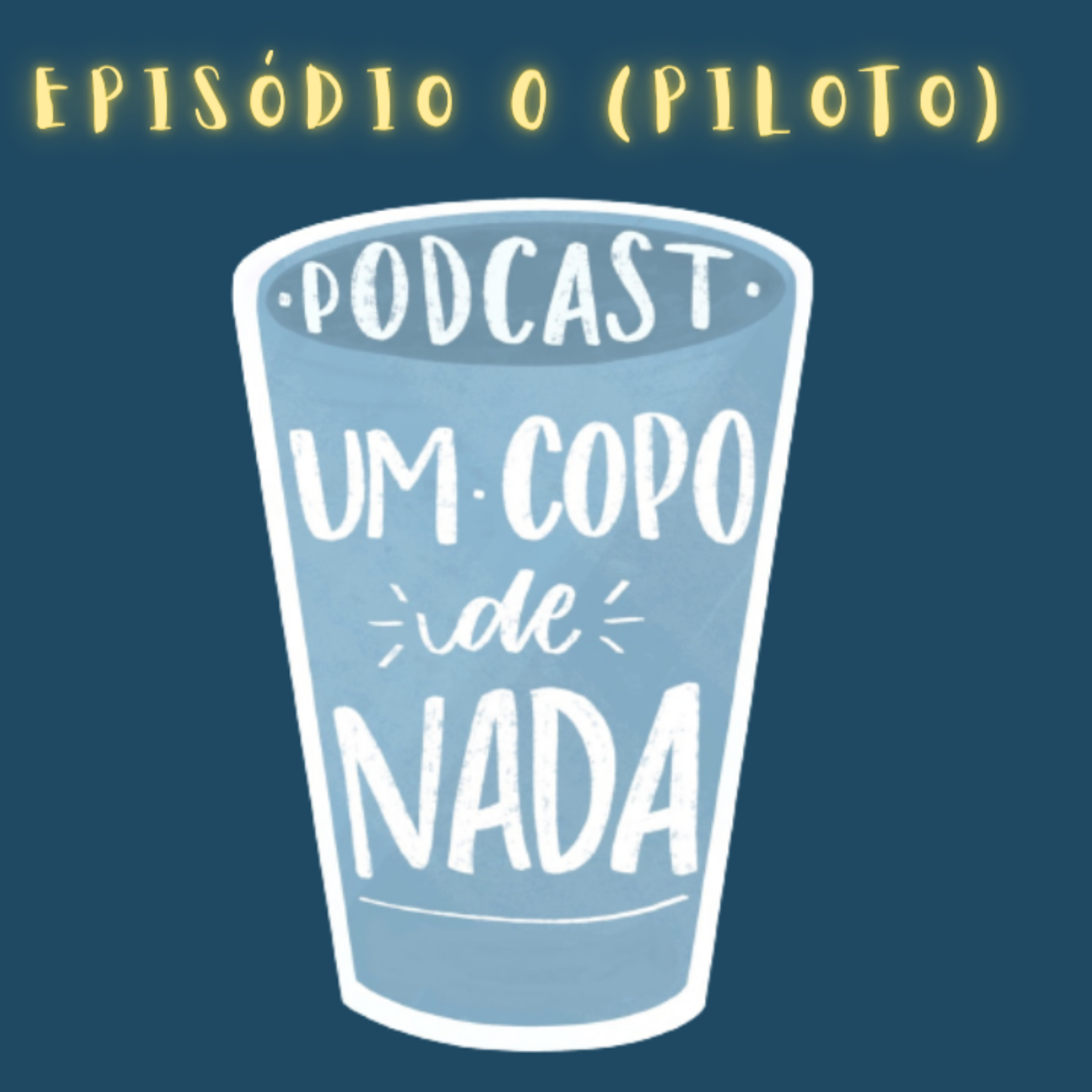 Um copo de nada podcast