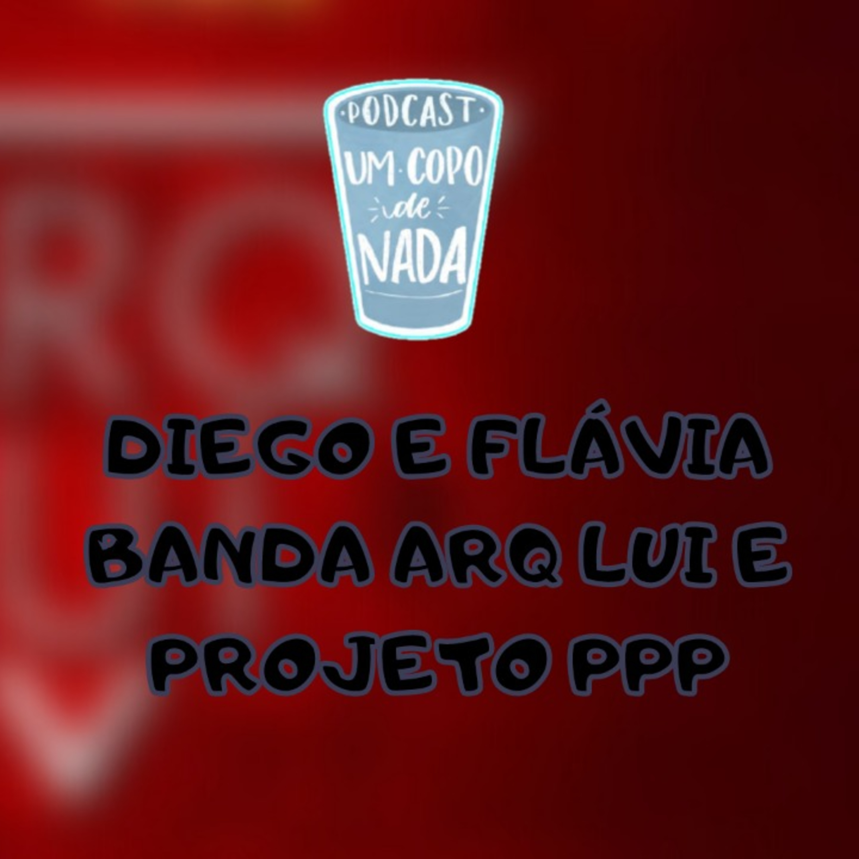 Um copo de nada podcast