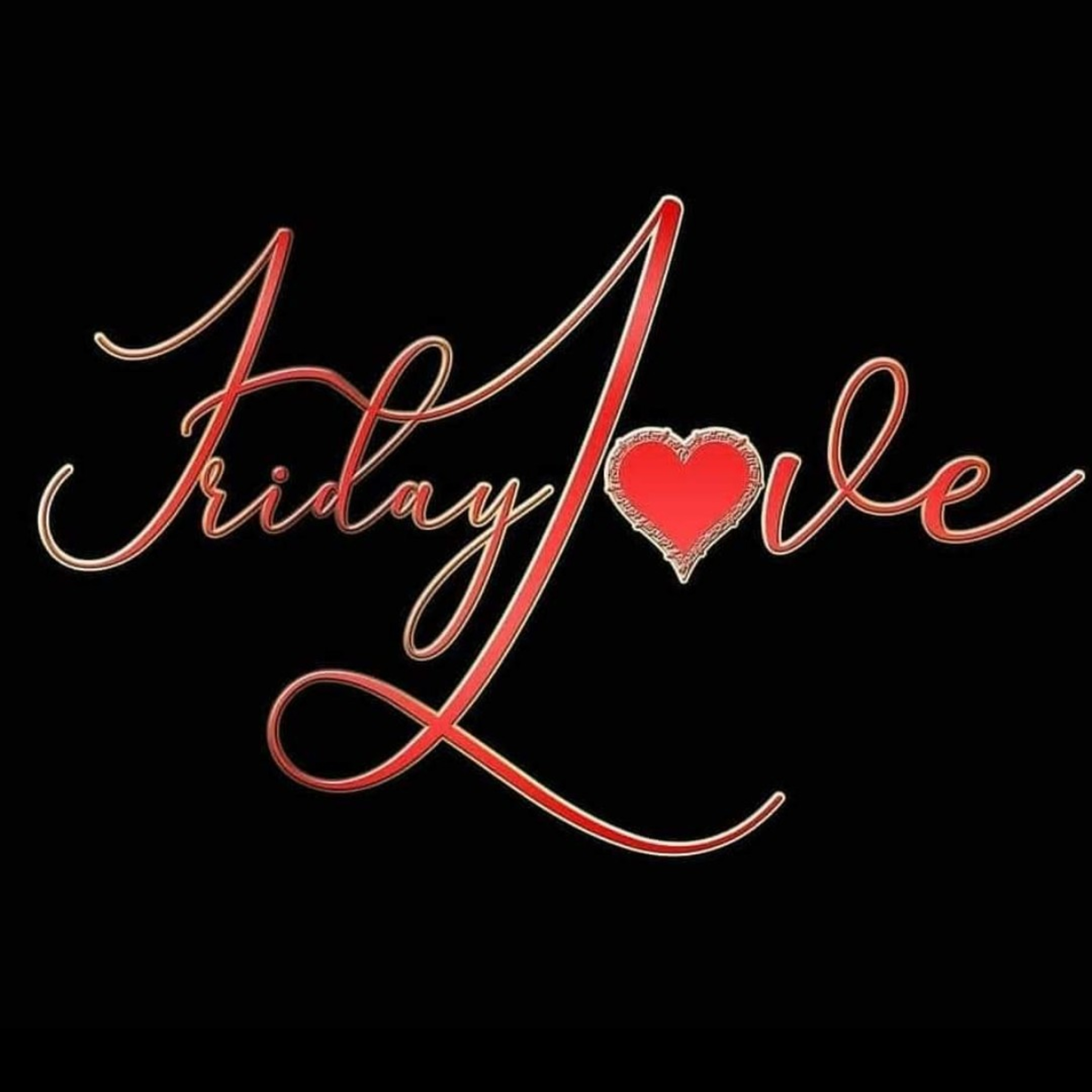 Intro to Friday Love new show... every Friday